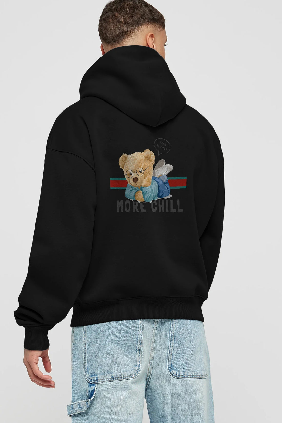 Teddy Bear More Chill Arka Baskılı Hoodie Oversize Kapüşonlu Sweatshirt Erkek Kadın Unisex