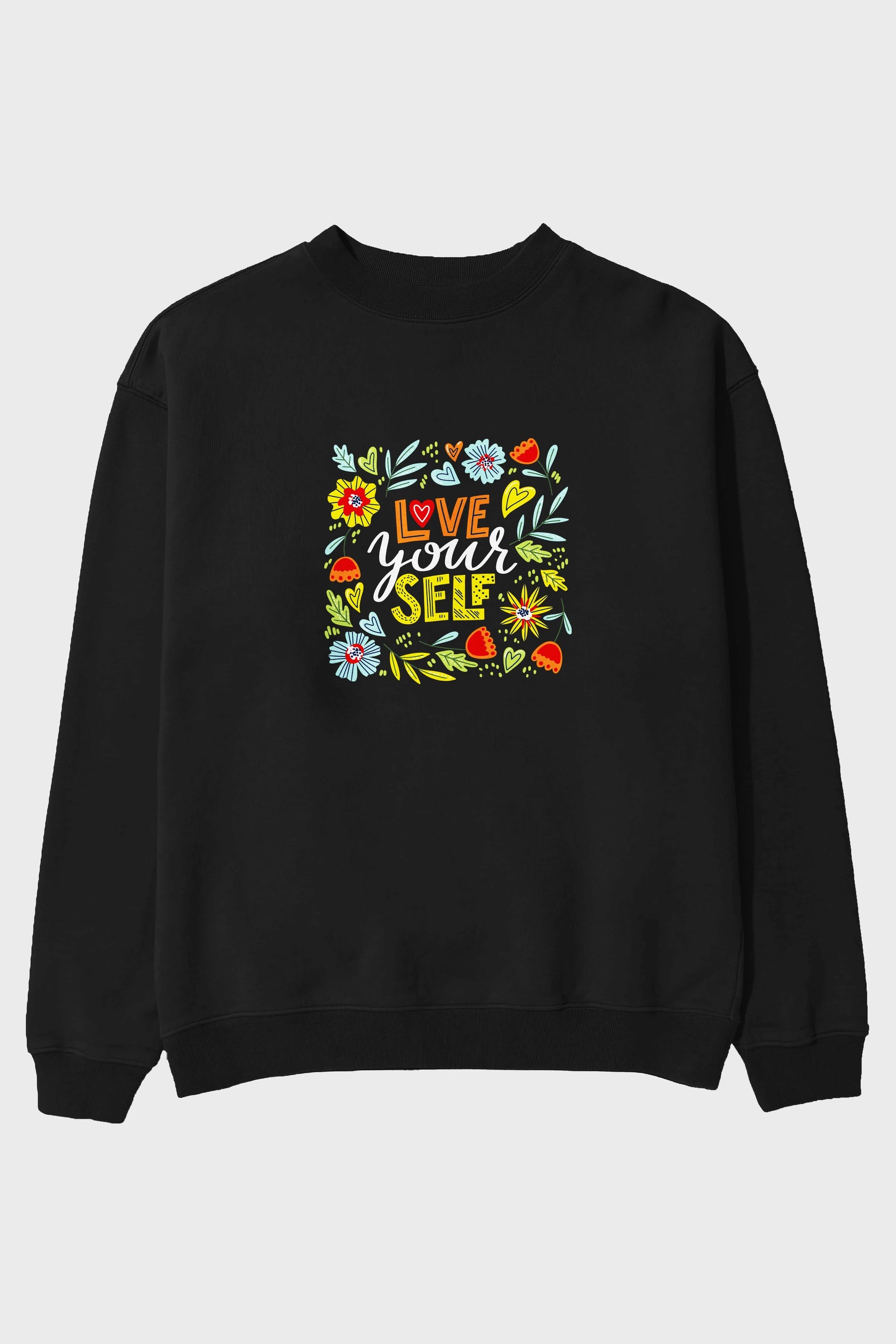 Love Yourself Yazılı Ön Baskılı Oversize Sweatshirt Erkek Kadın Unisex