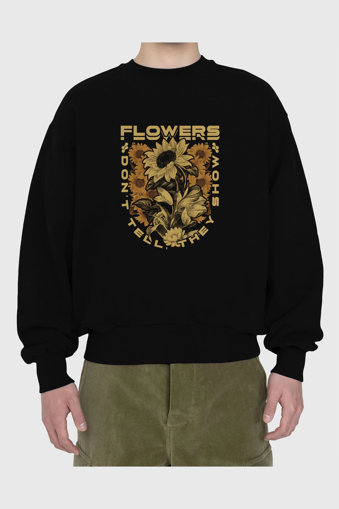 Flowers Dont Tell Ön Baskılı Oversize Sweatshirt Erkek Kadın Unisex