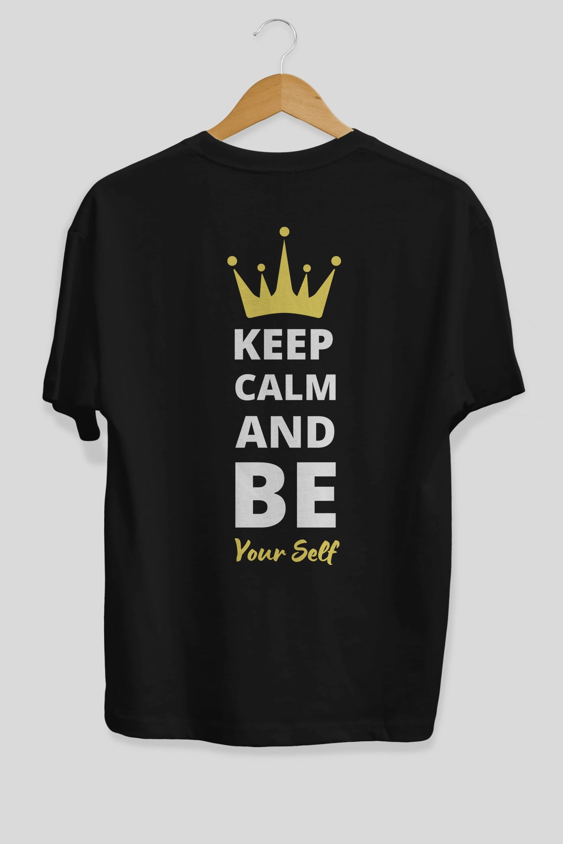 Keep Calm And Be Your Self Yazılı Arka Baskılı Oversize t-shirt Erkek Kadın Unisex