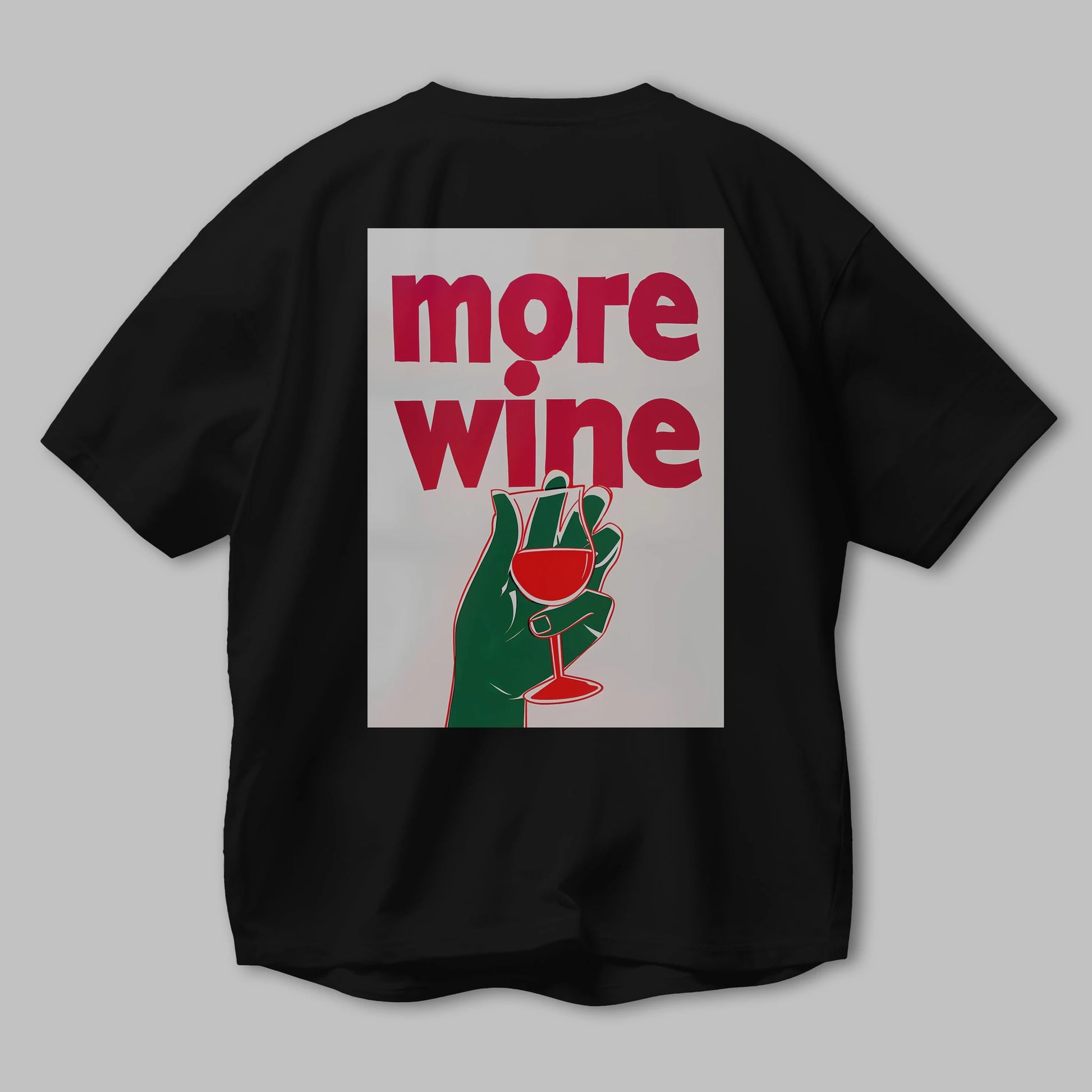 More Wine 3 Arka Baskılı Oversize t-shirt Erkek Kadın Unisex %100 Pamuk Bisiklet Yaka tişort