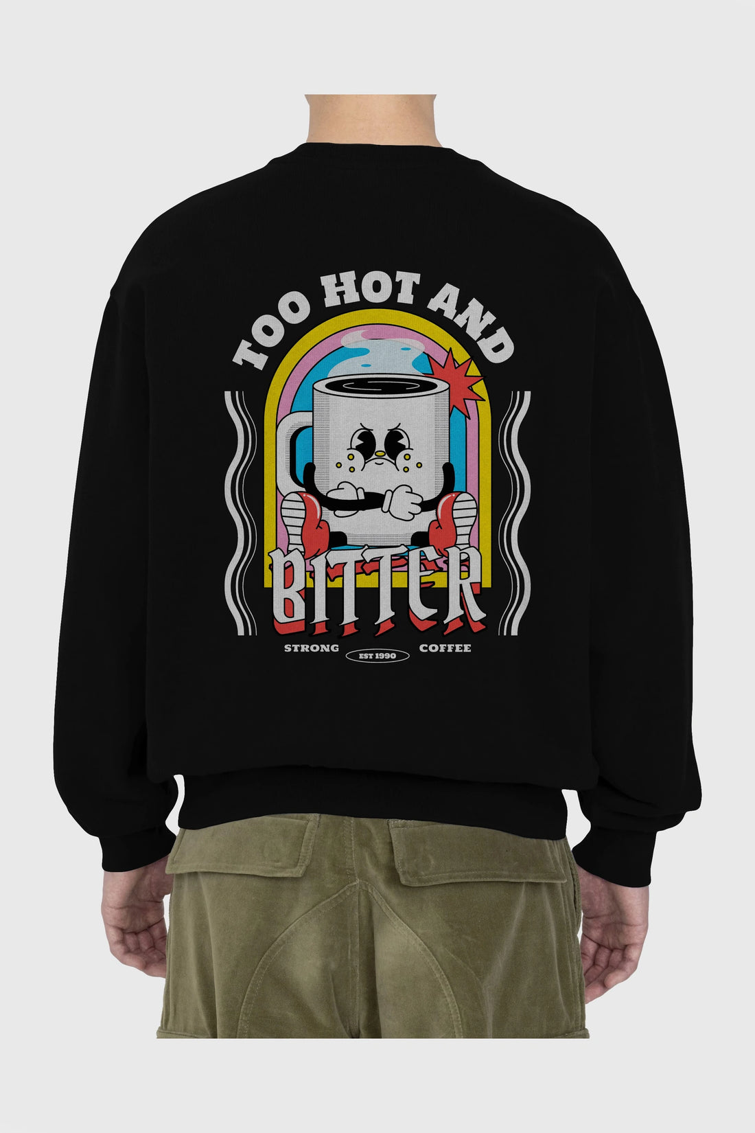 Too Hot And Bitter Arka Baskılı Oversize Sweatshirt Erkek Kadın Unisex