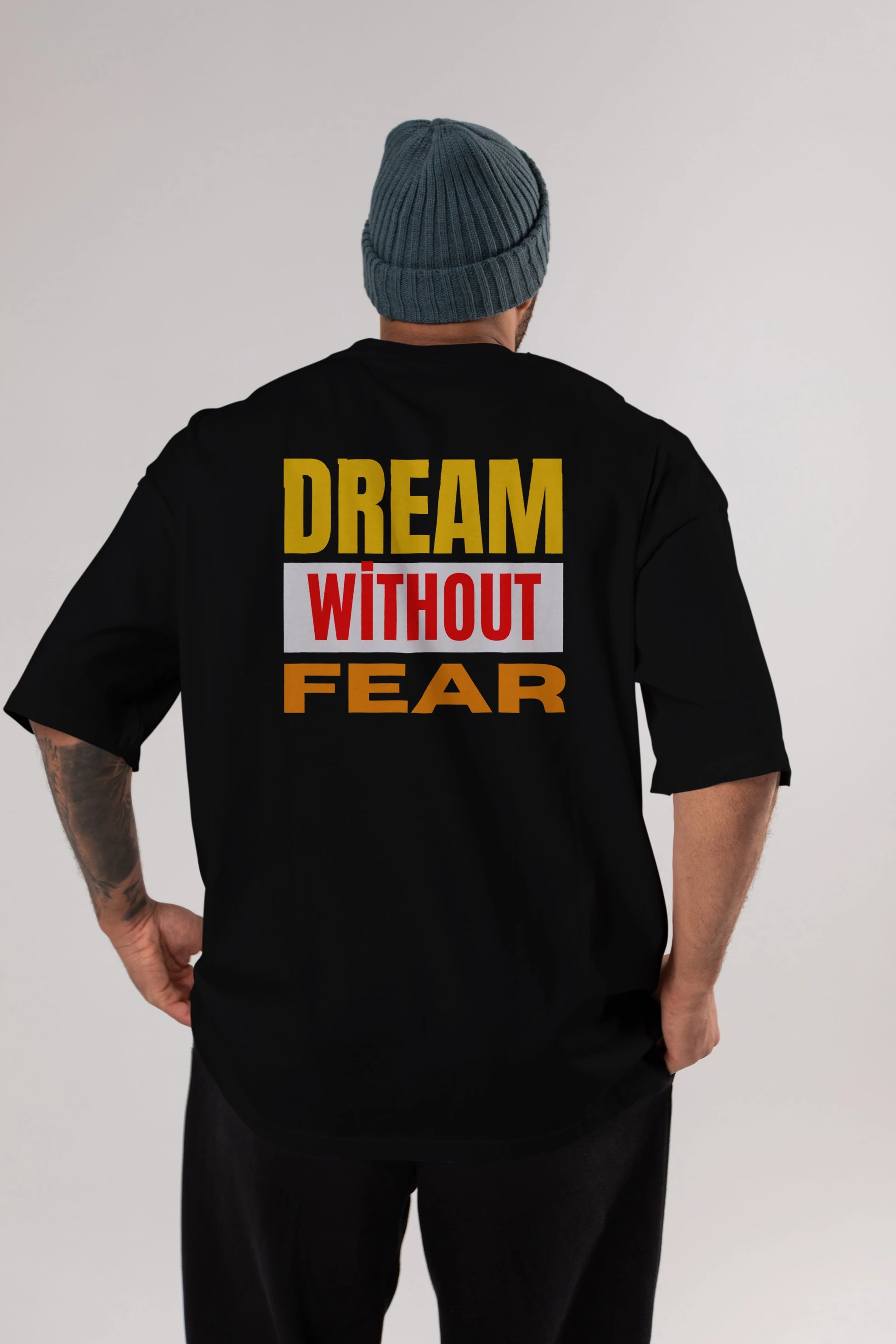 Dream Without Fear Arka Baskılı Oversize t-shirt Erkek Kadın Unisex