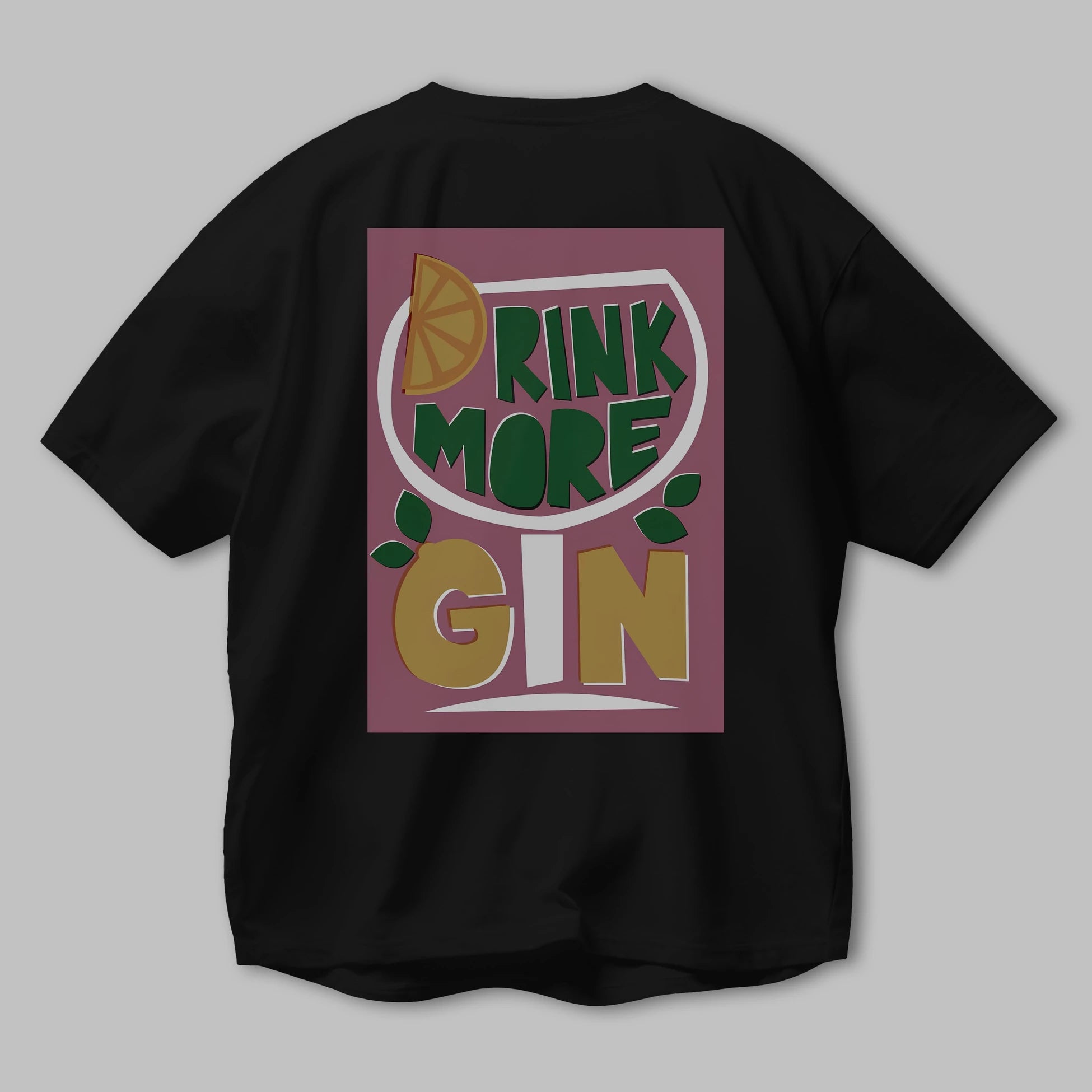 Drink More Gin Arka Baskılı Oversize t-shirt Erkek Kadın Unisex %100 Pamuk Bisiklet Yaka tişort