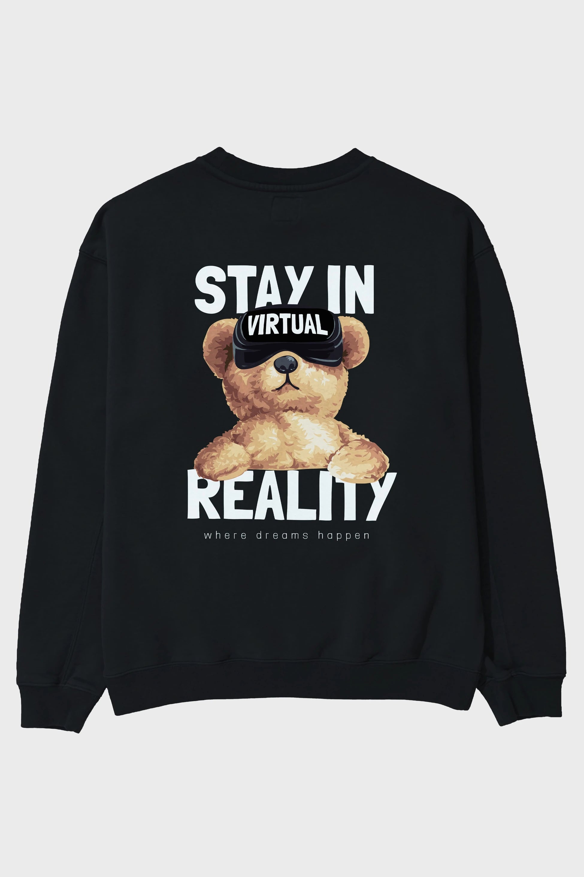 Teddy Stay In Reality Arka Baskılı Oversize Sweatshirt Erkek Kadın Unisex