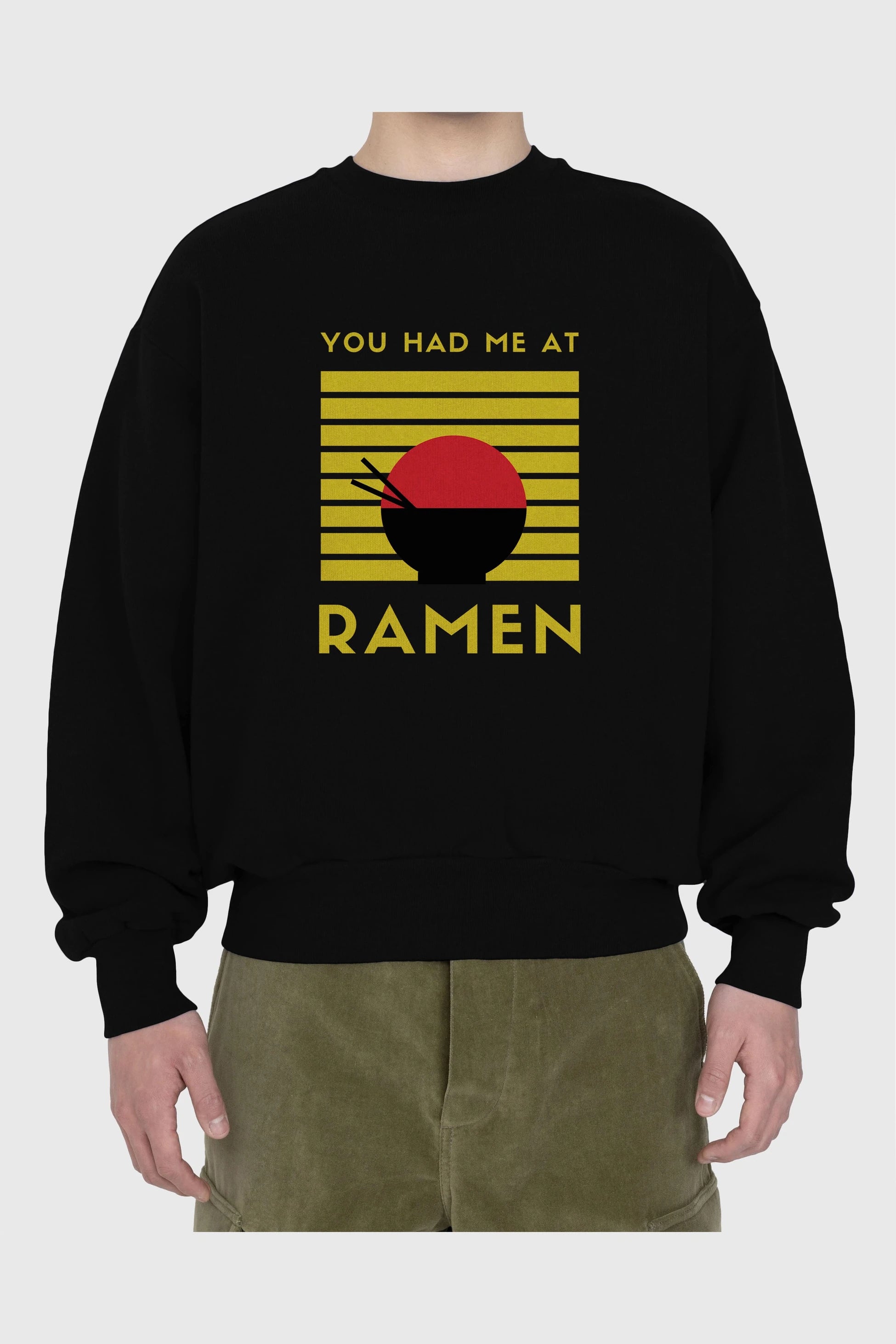 You Had me at Ramen Yazılı Ön Baskılı Oversize Sweatshirt Erkek Kadın Unisex