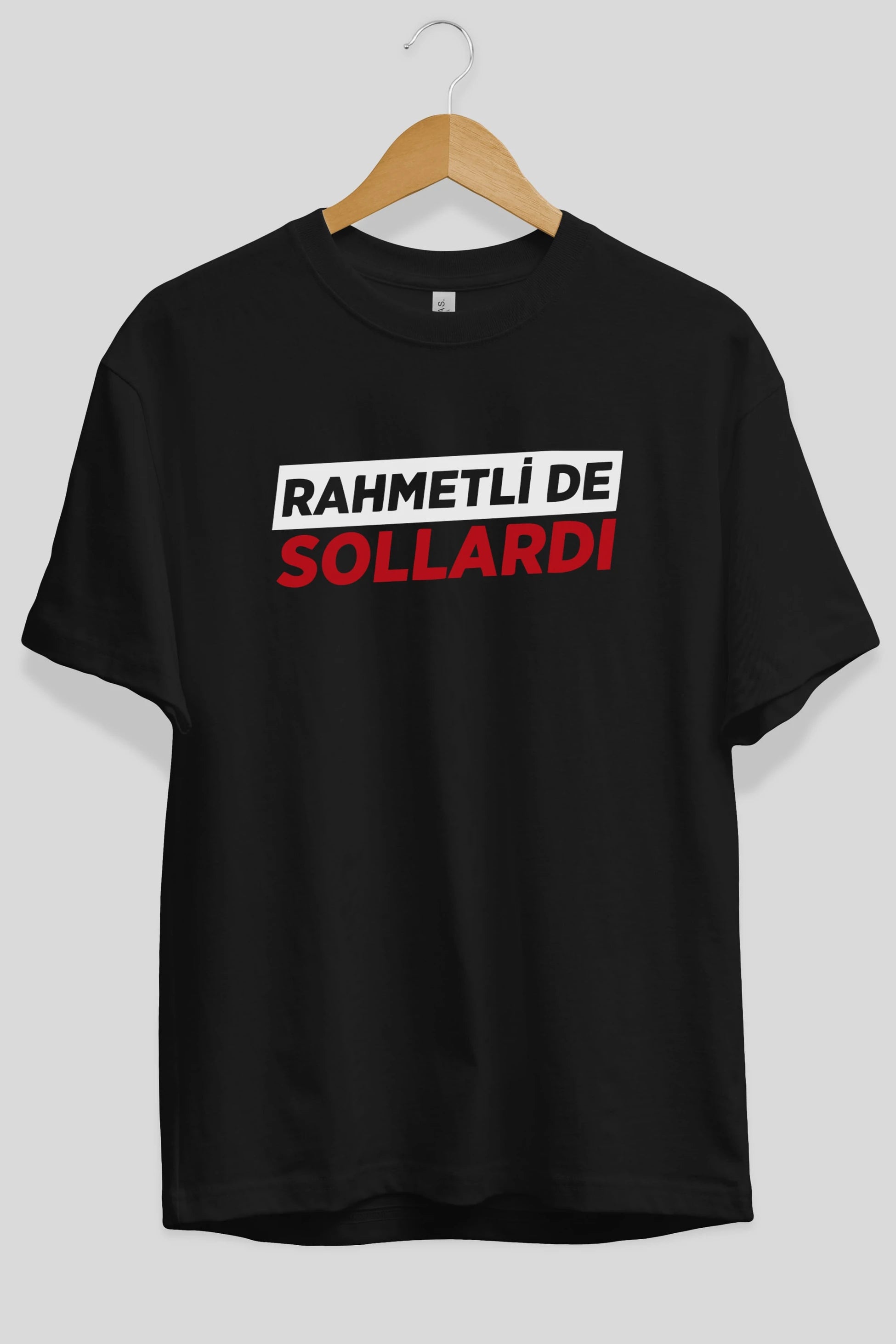 Rahmetli De Sollardı Ön Baskılı Oversize t-shirt %100 pamuk Erkek Kadın Unisex