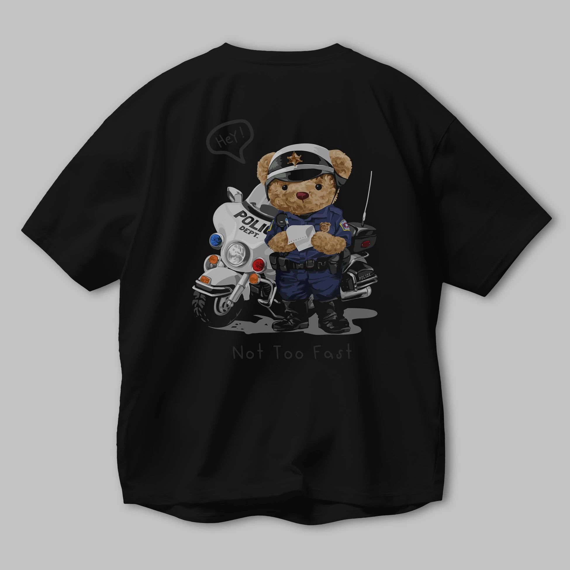 Teddy Bear Not Too Fast Arka Baskılı Oversize t-shirt Erkek Kadın Unisex %100 Pamuk