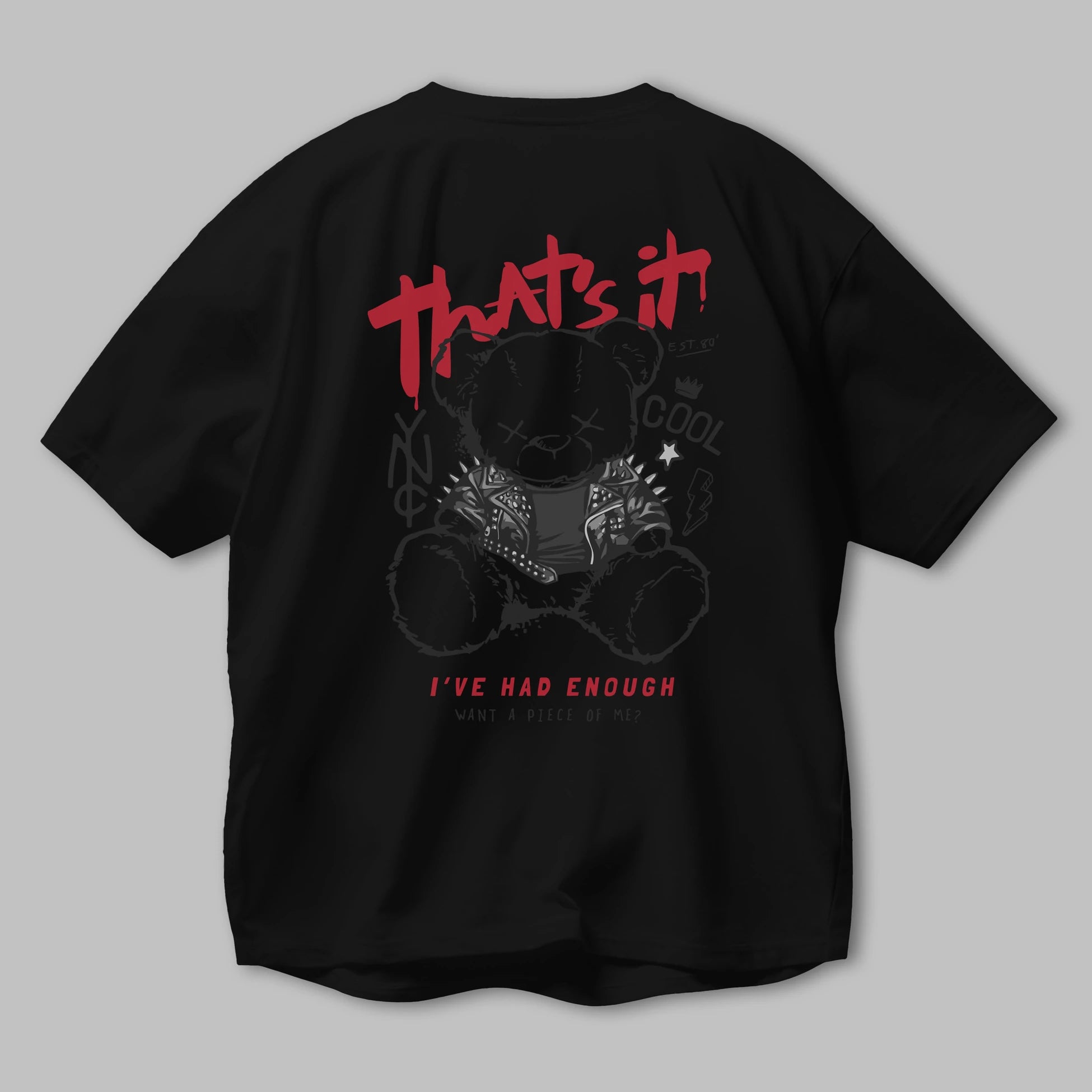 Thats it Bear Arka Baskılı Oversize t-shirt Erkek Kadın Unisex