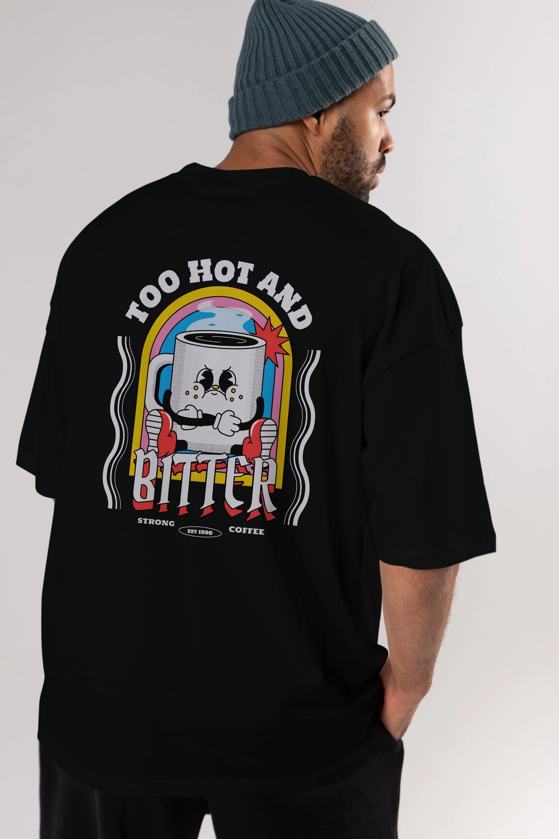 Too Hot And Bitter Arka Baskılı Oversize t-shirt Erkek Kadın Unisex