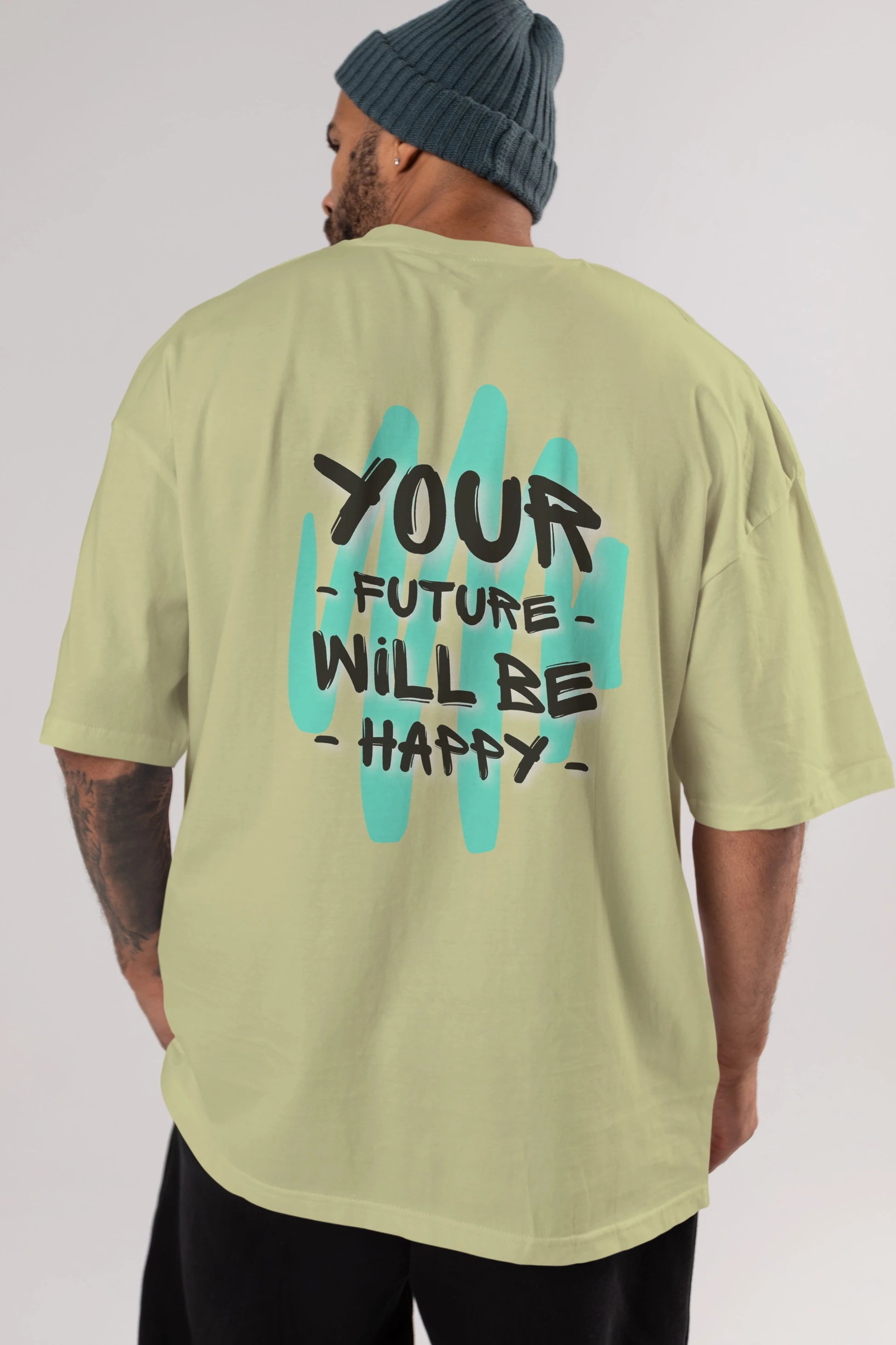 Your Future Will be Happy Yazılı Arka Baskılı Oversize t-shirt Erkek Kadın Unisex