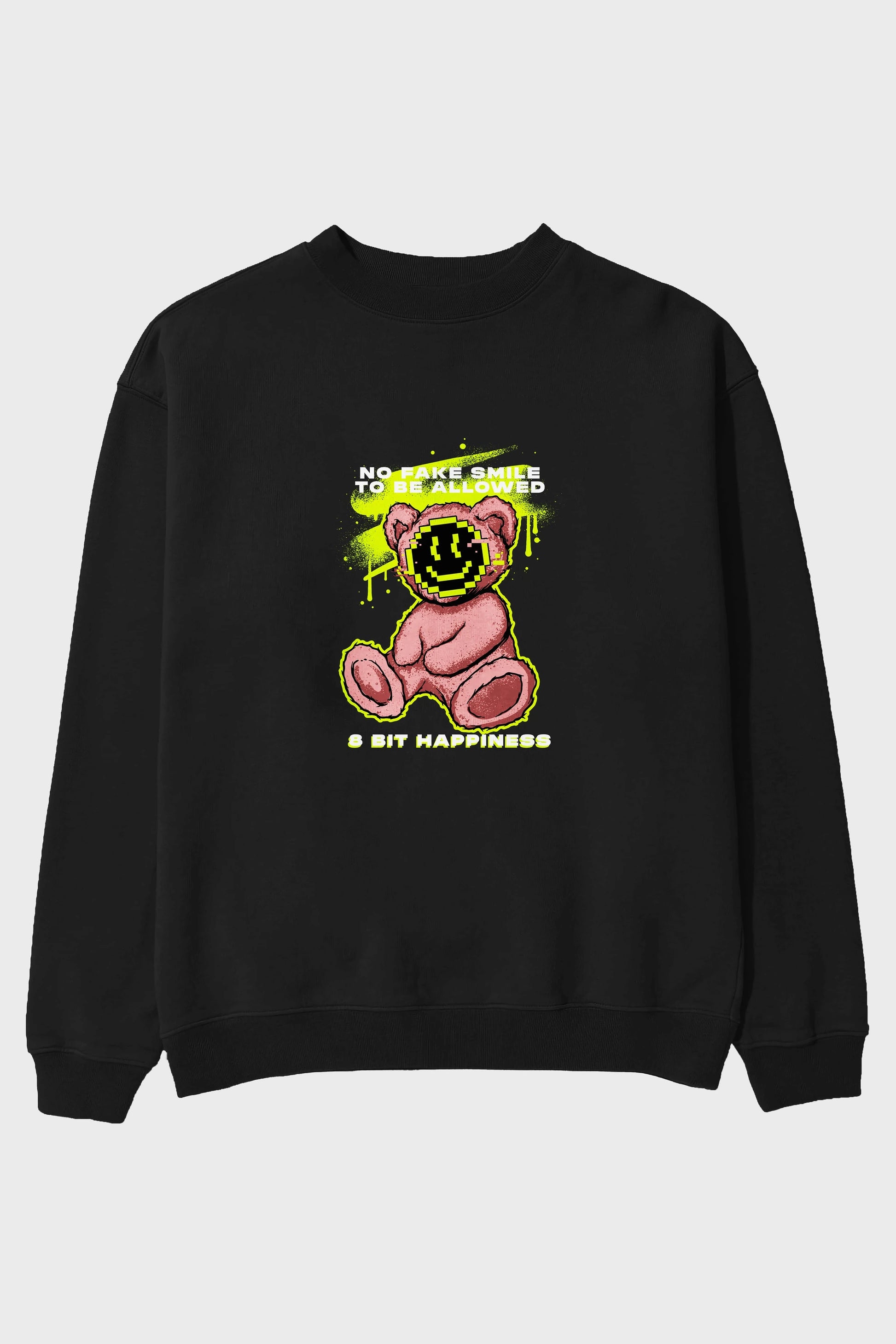 No Fake Smile Bear Ön Baskılı Oversize Sweatshirt Erkek Kadın Unisex