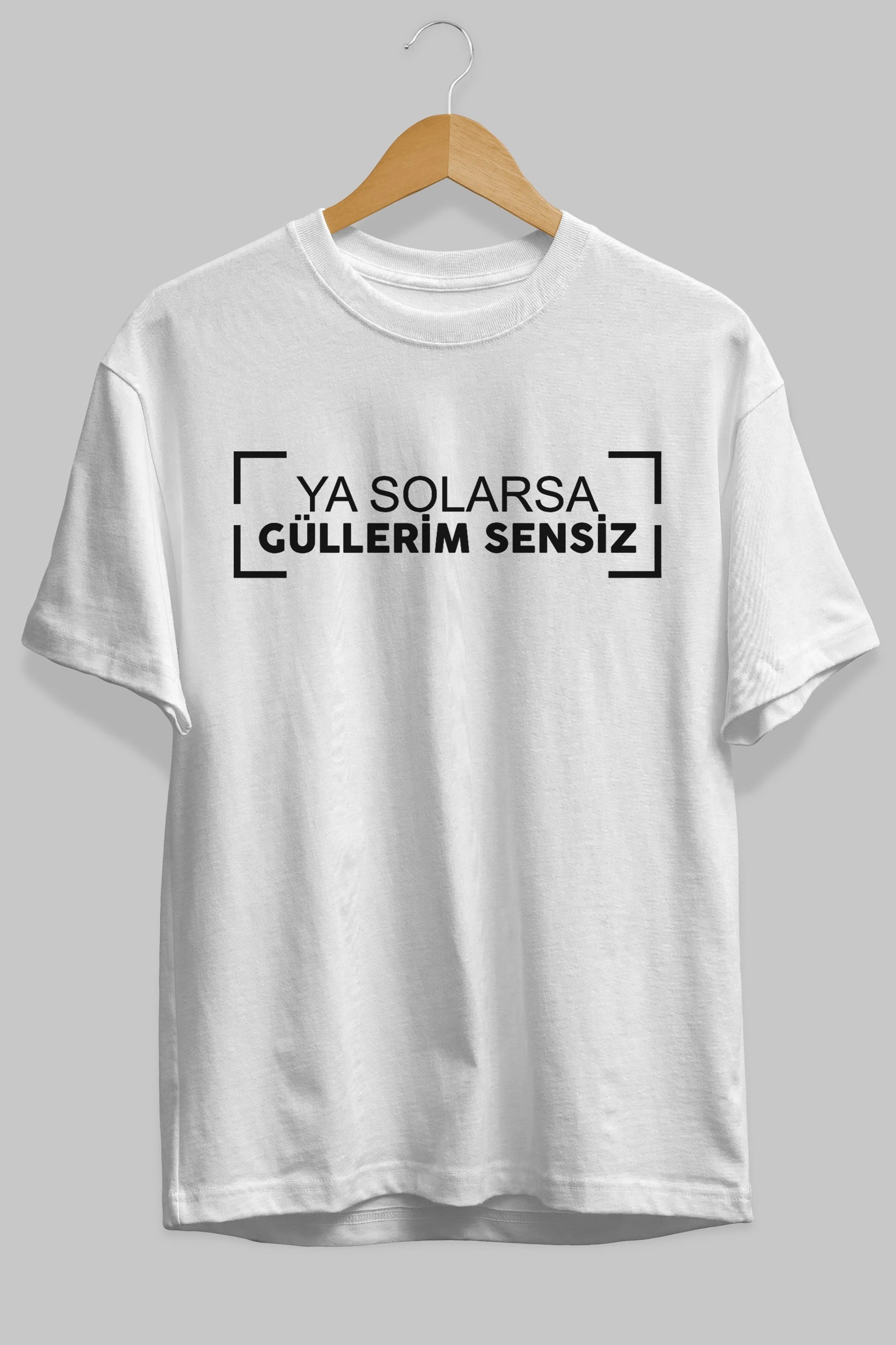 Ya Solarsa Güllerim Sensiz Ön Baskılı Oversize t-shirt %100 pamuk Erkek Kadın Unisex