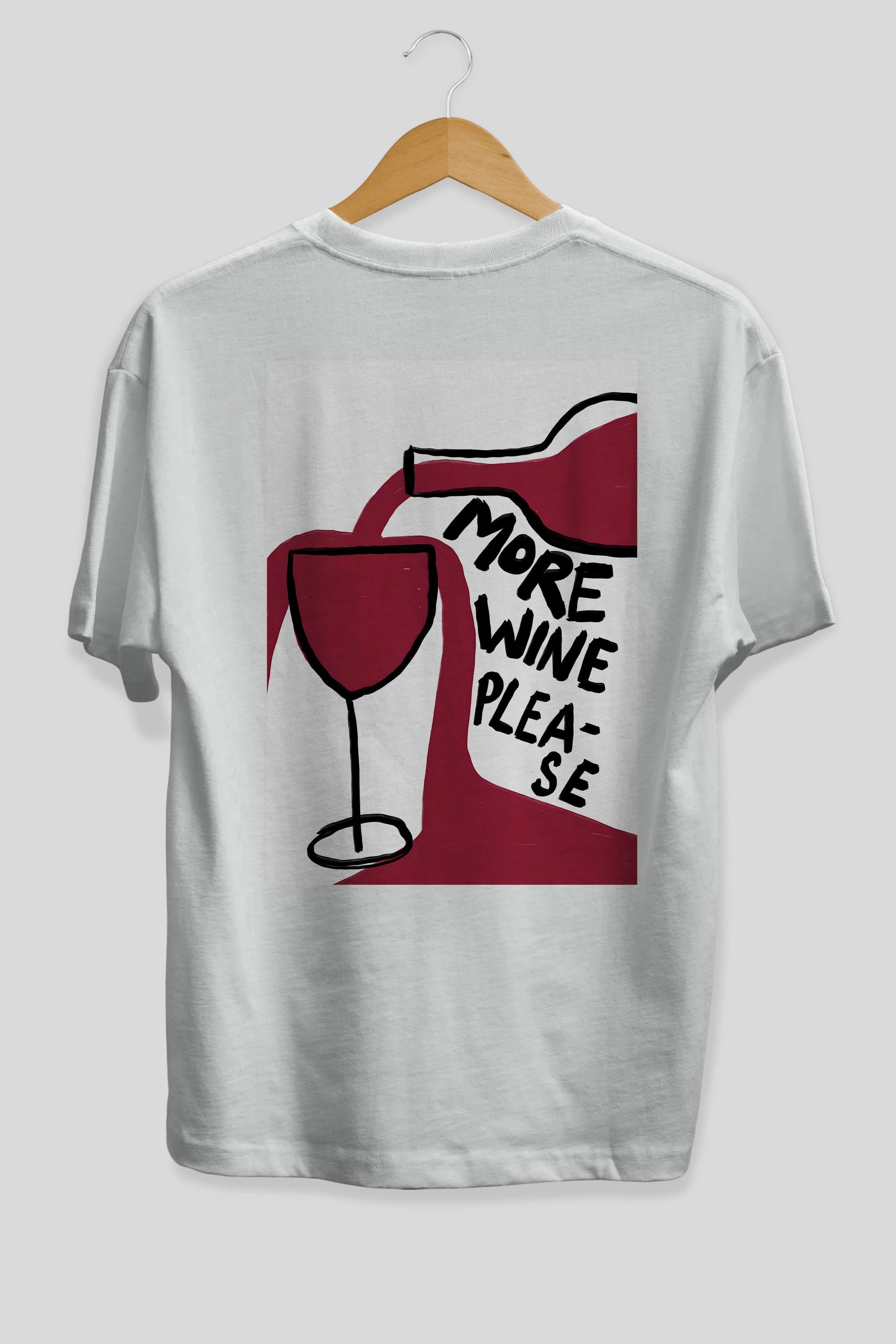 More Wine Please Arka Baskılı Oversize t-shirt Erkek Kadın Unisex %100 Pamuk Bisiklet Yaka tişort