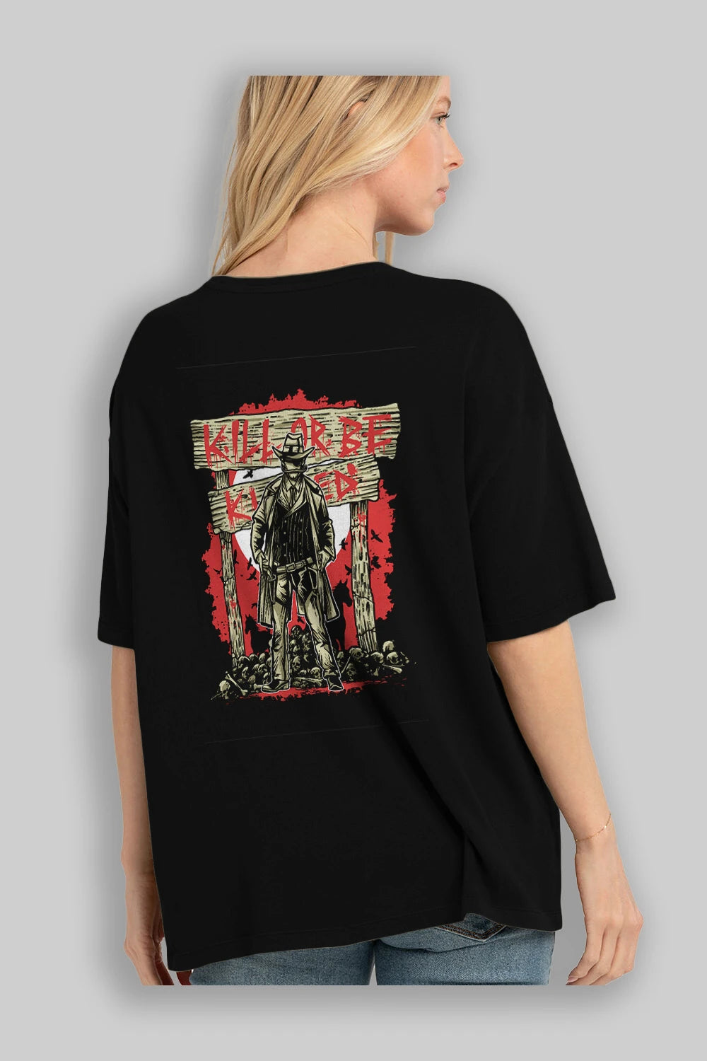 Kill Or Be Killed Arka Baskılı Oversize t-shirt Erkek Kadın Unisex %100 Pamuk