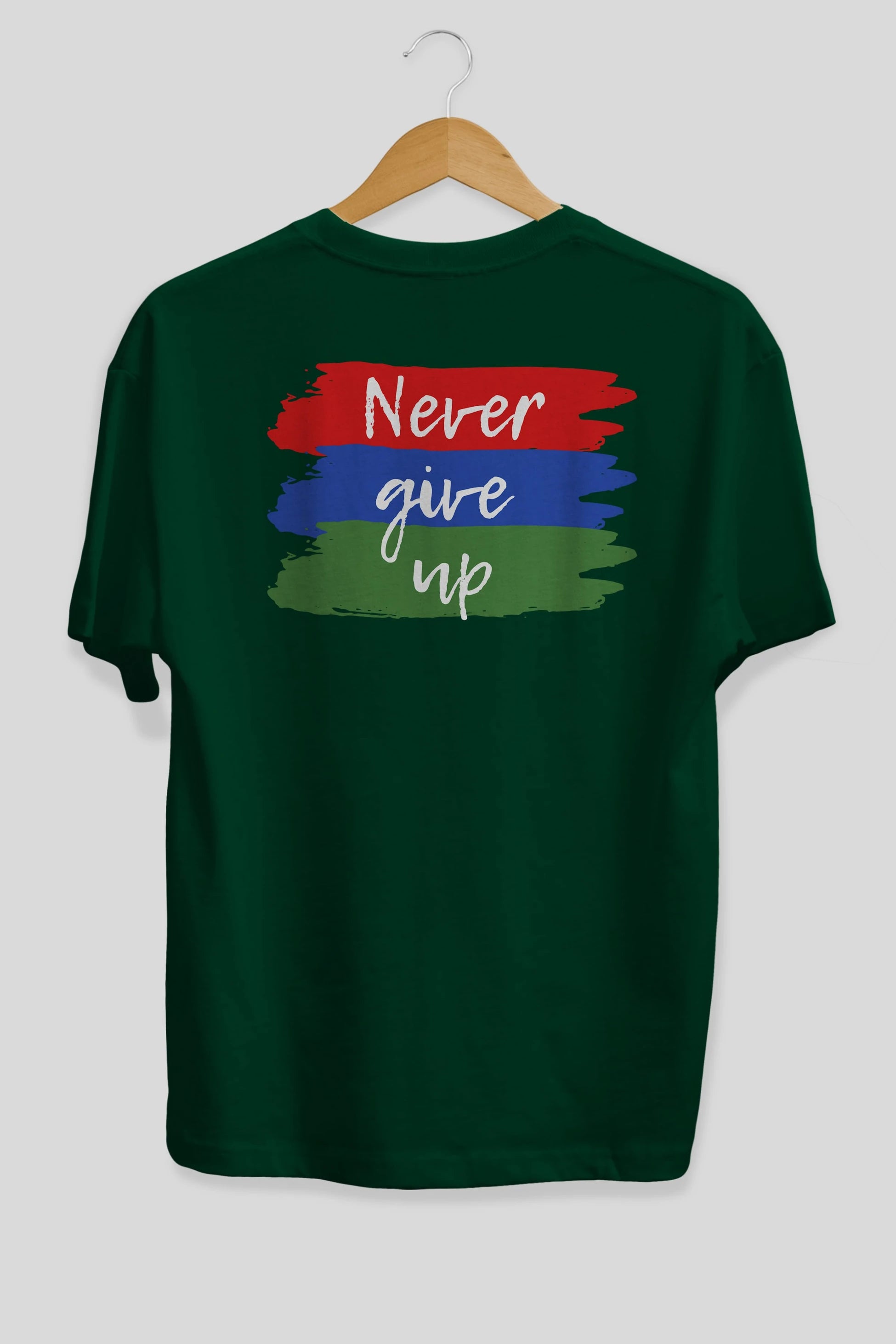 Never Give Up Yazılı Arka Baskılı Oversize t-shirt Erkek Kadın Unisex