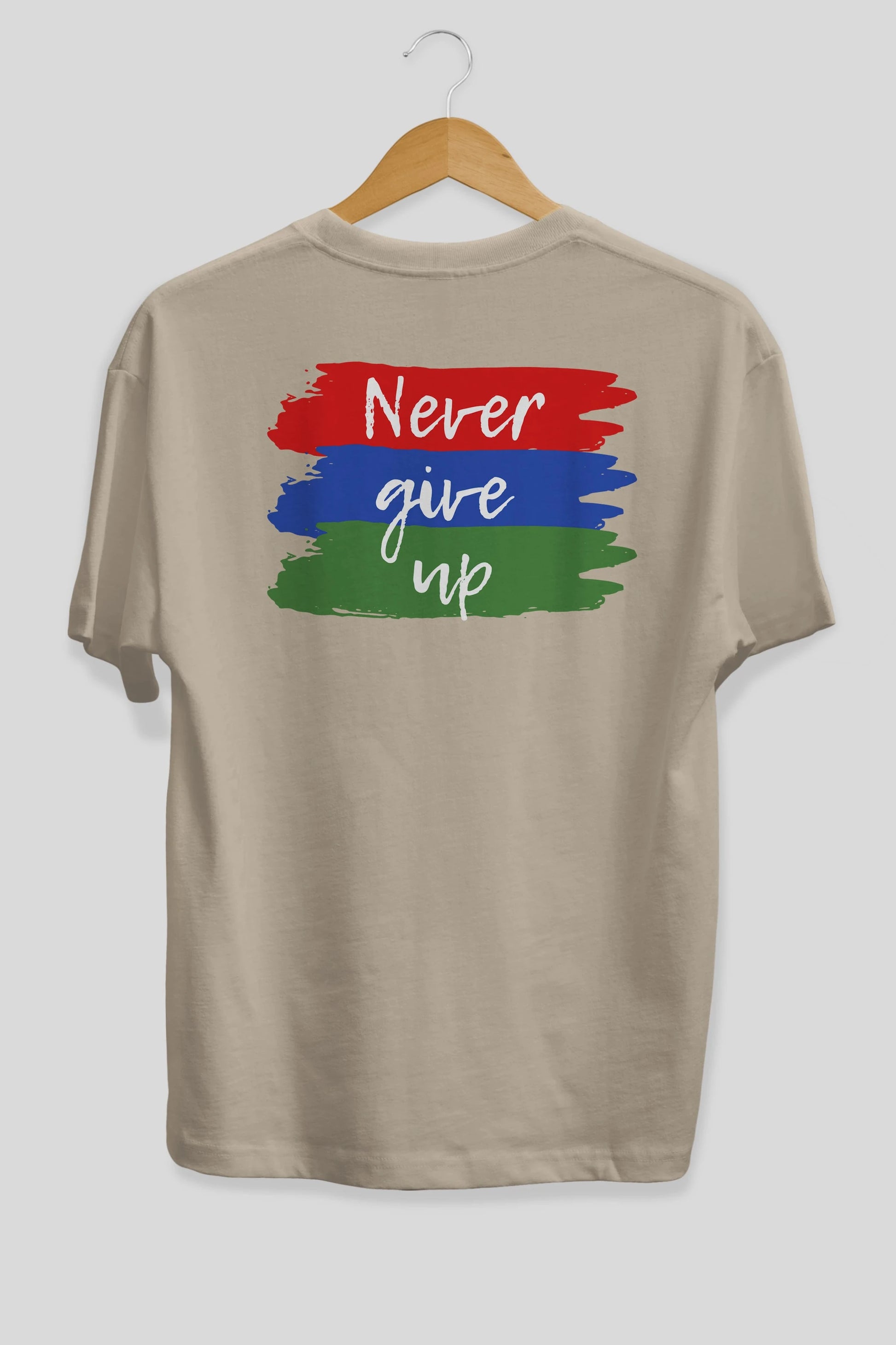 Never Give Up Yazılı Arka Baskılı Oversize t-shirt Erkek Kadın Unisex