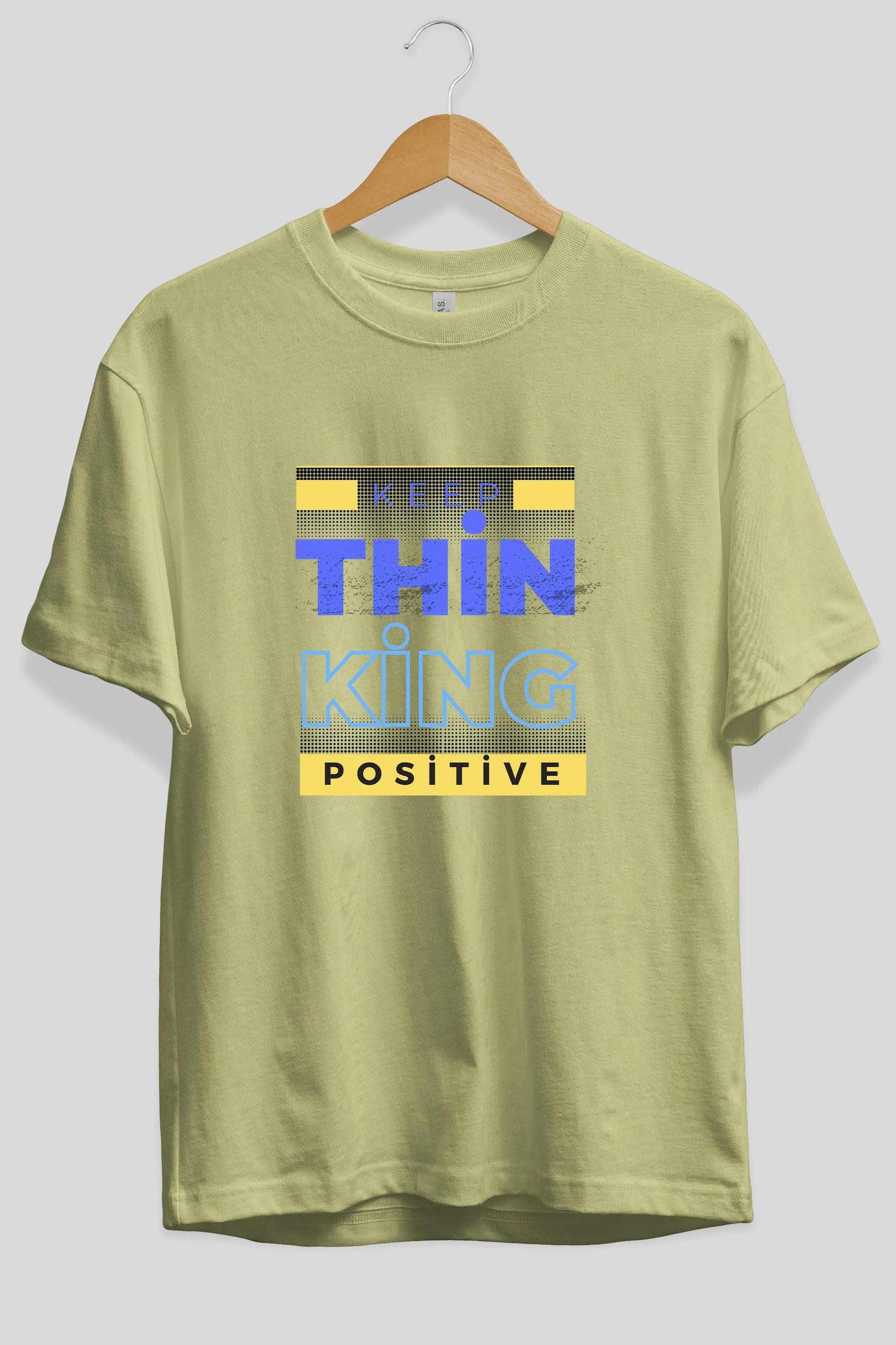 Keep Thinking Positive Yazılı Ön Baskılı Oversize t-shirt Erkek Kadın Unisex