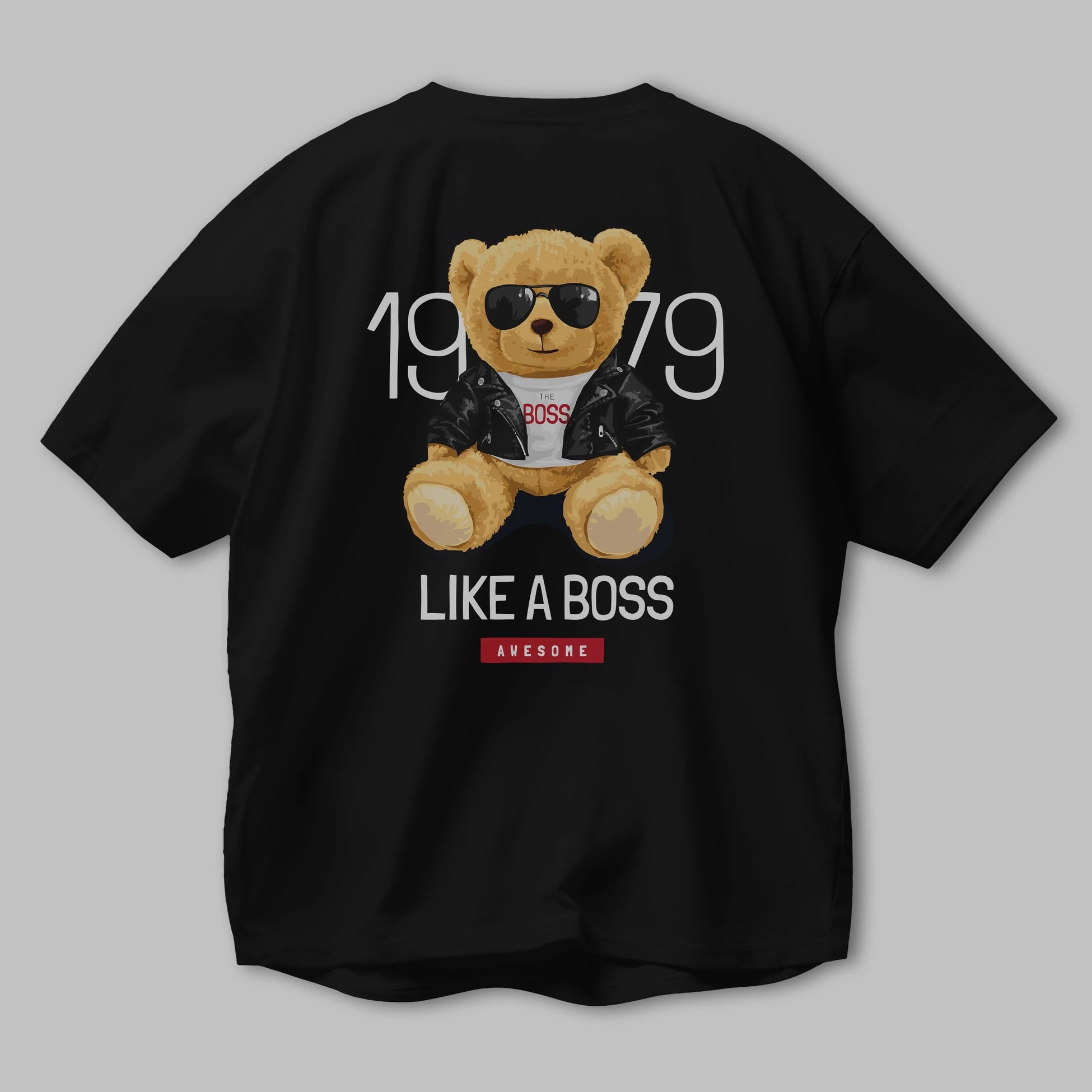 Teddy Bear Like A Boss Arka Baskılı Oversize t-shirt Erkek Kadın Unisex %100 Pamuk