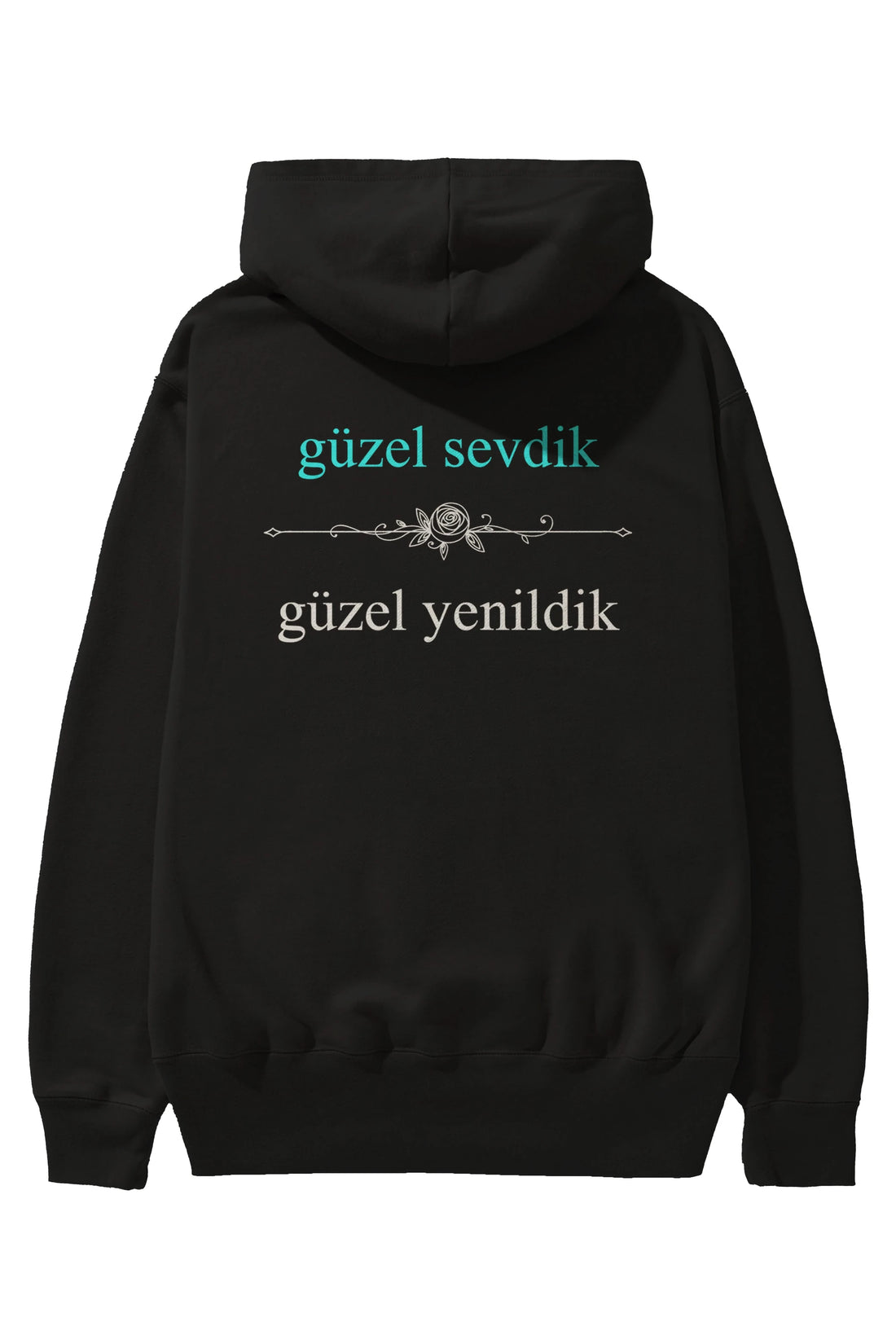 Güzel Sevdik , Güzel Yenildik Yazılı Arka Baskılı Oversize Hoodie Kapüşonlu Sweatshirt Erkek Kadın Unisex