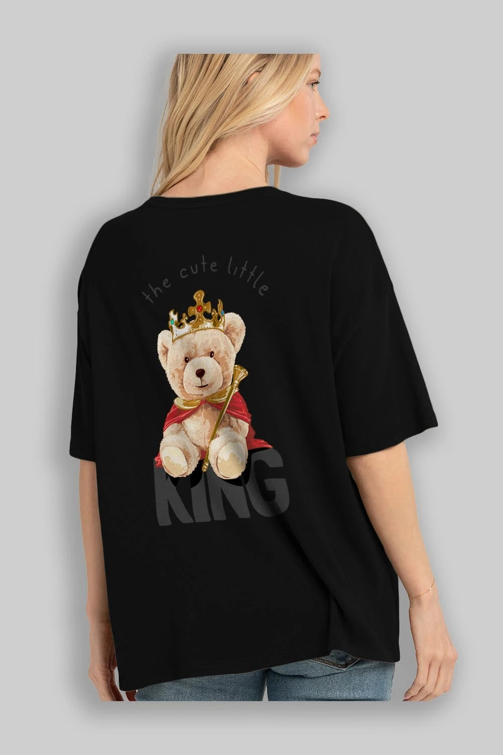 Teddy Bear King Arka Baskılı Oversize t-shirt Erkek Kadın Unisex %100 Pamuk