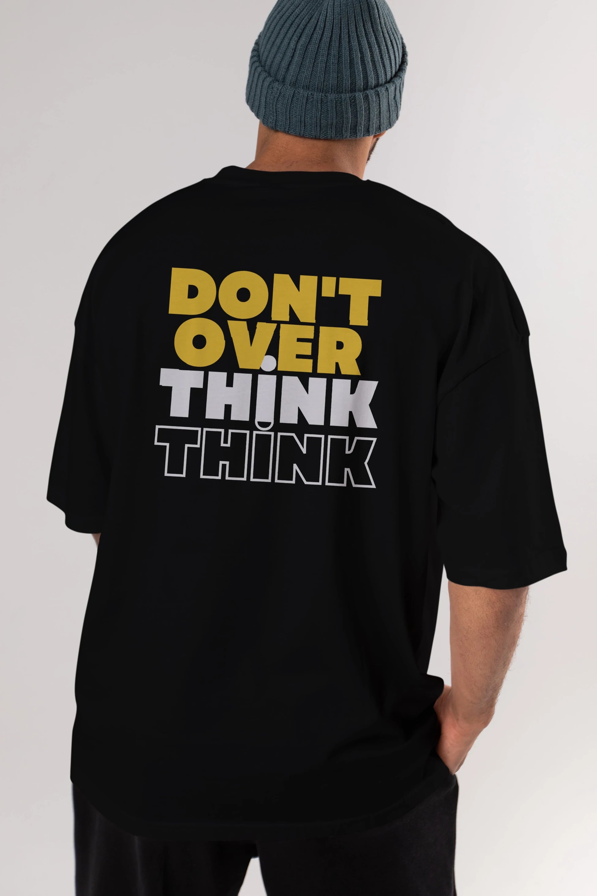 Don't Over Think Yazılı Arka Baskılı Oversize t-shirt Erkek Kadın Unisex