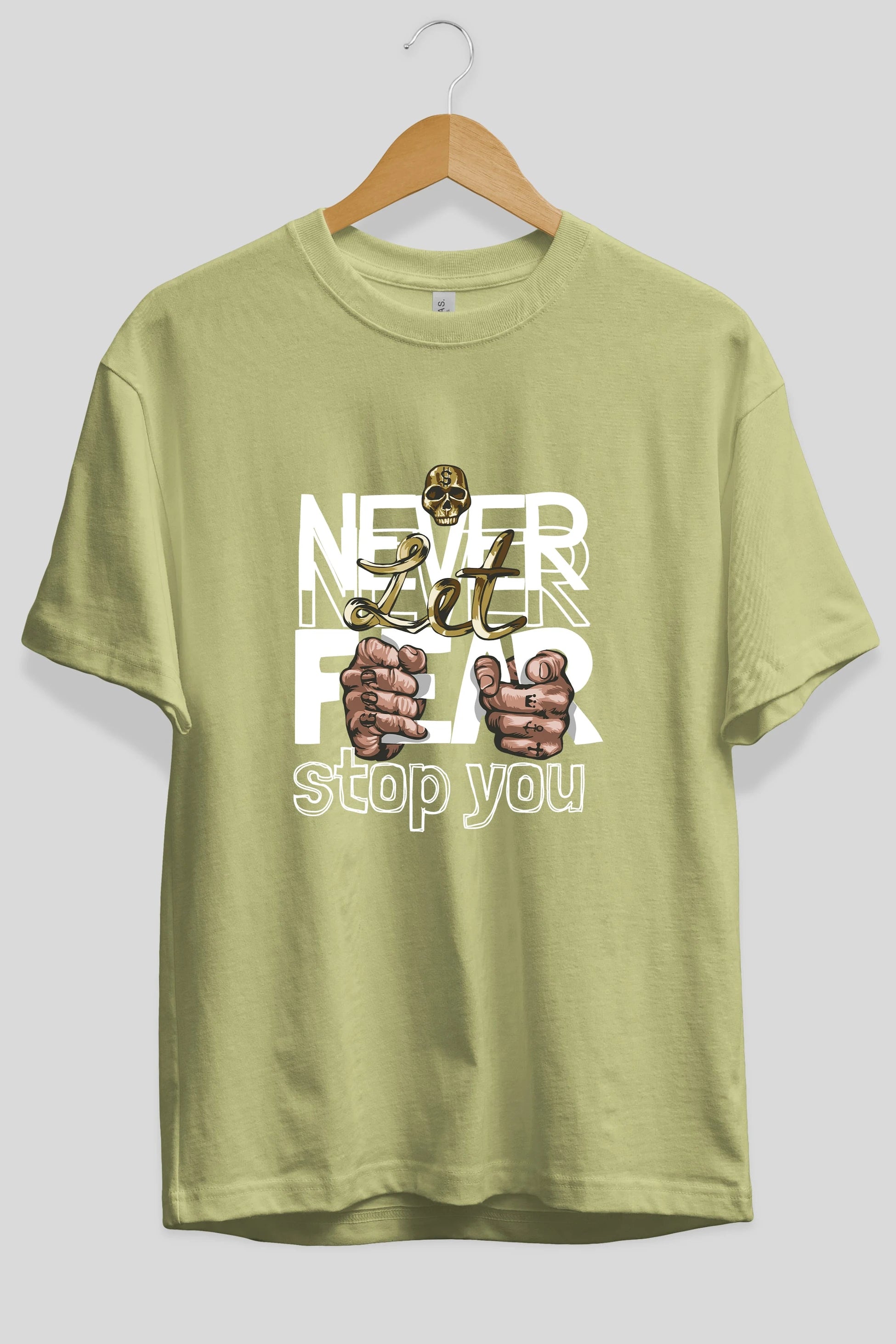 Never Let Fear Ön Baskılı Oversize t-shirt Erkek Kadın Unisex