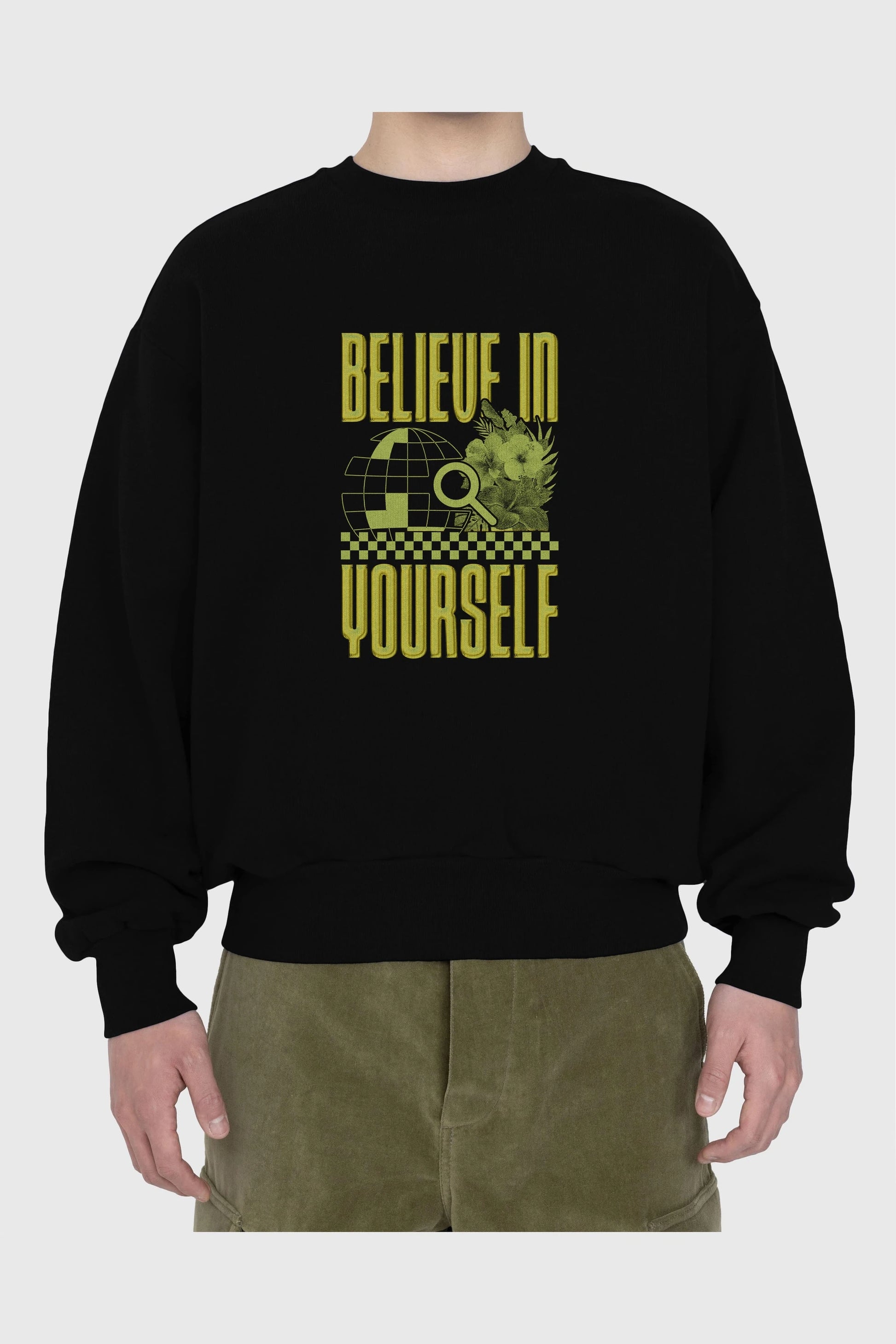 Believe in yourself Ön Baskılı Oversize Sweatshirt Erkek Kadın Unisex