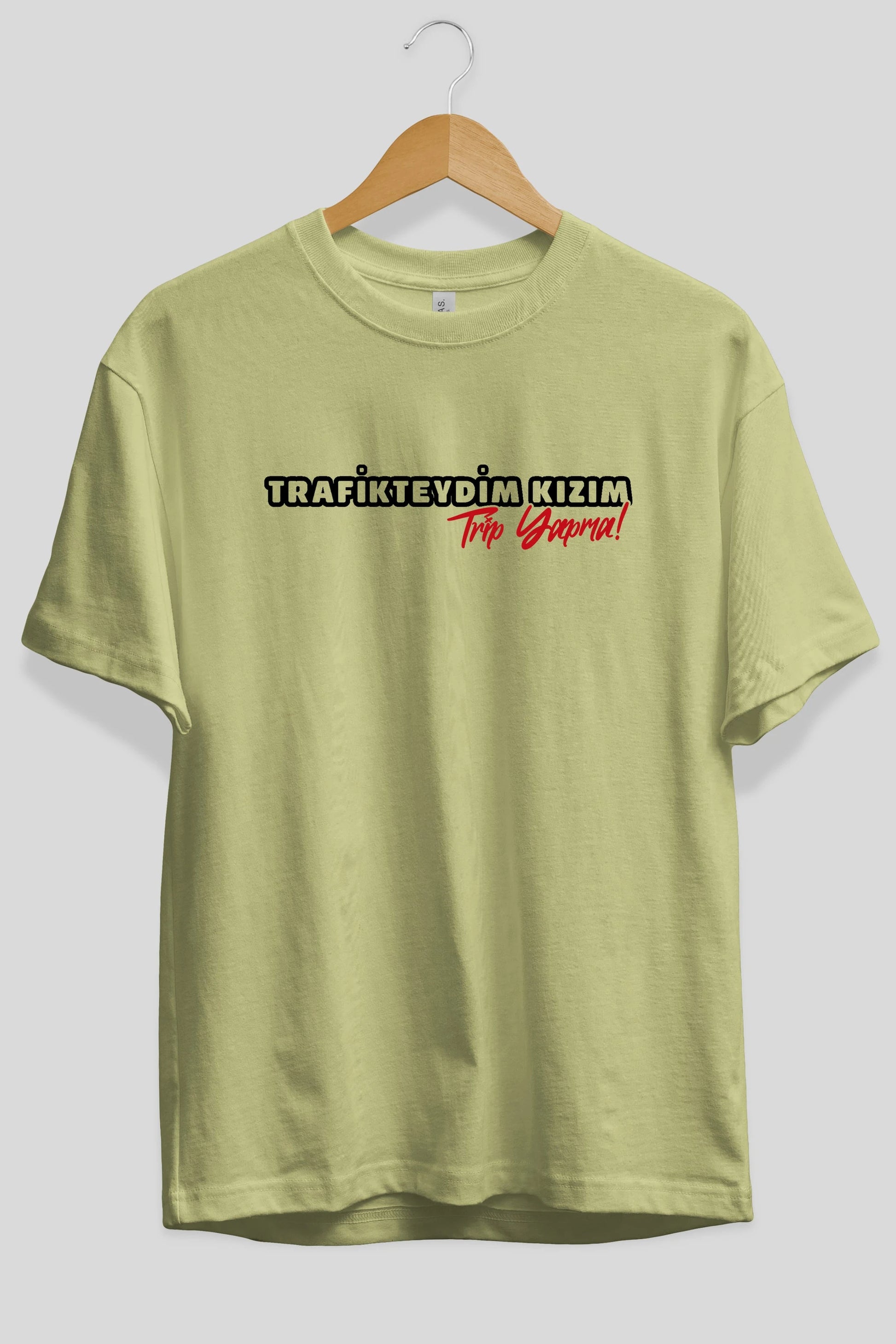 Trafikteyim Kızım Trip Yapma Ön Baskılı Oversize t-shirt %100 pamuk Erkek Kadın Unisex