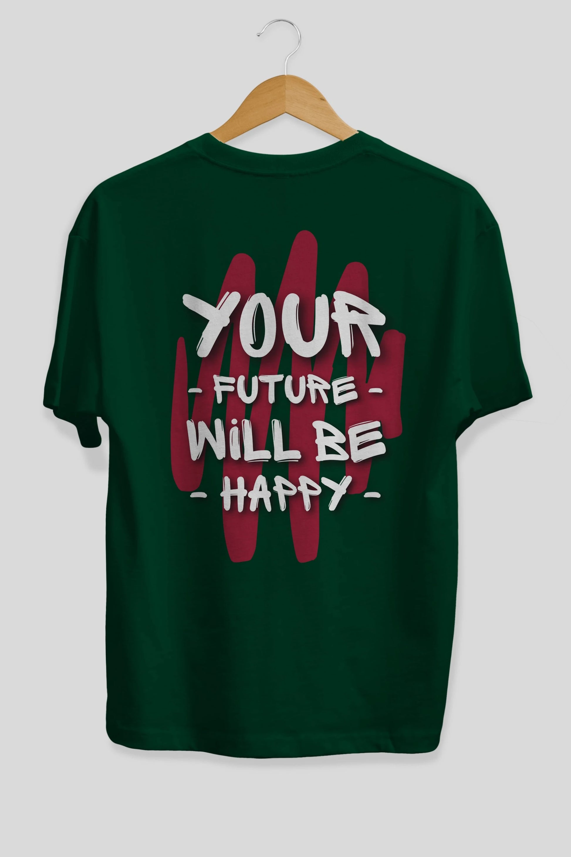 Your Future Will be Happy Yazılı Arka Baskılı Oversize t-shirt Erkek Kadın Unisex