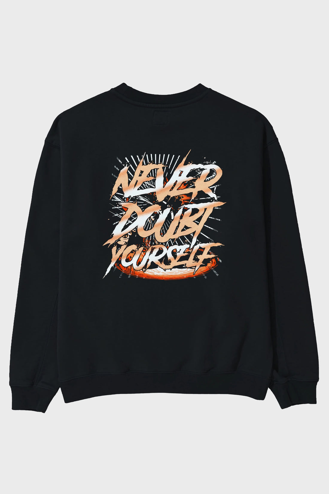 Never Doubt Yourself Arka Baskılı Oversize Sweatshirt Erkek Kadın Unisex