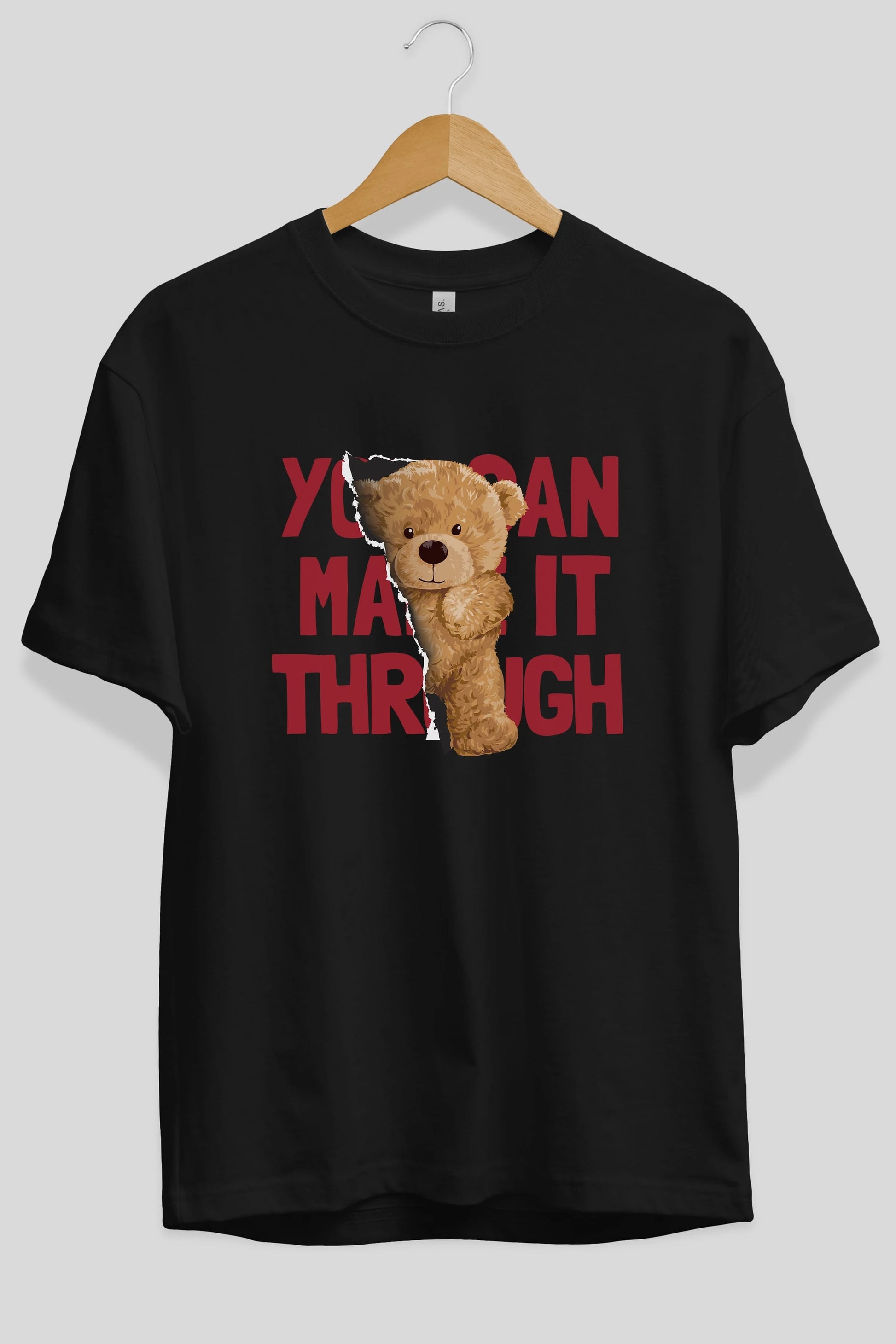 Teddy Bear You Can Make it Ön Baskılı Oversize t-shirt Erkek Kadın Unisex %100 Pamuk