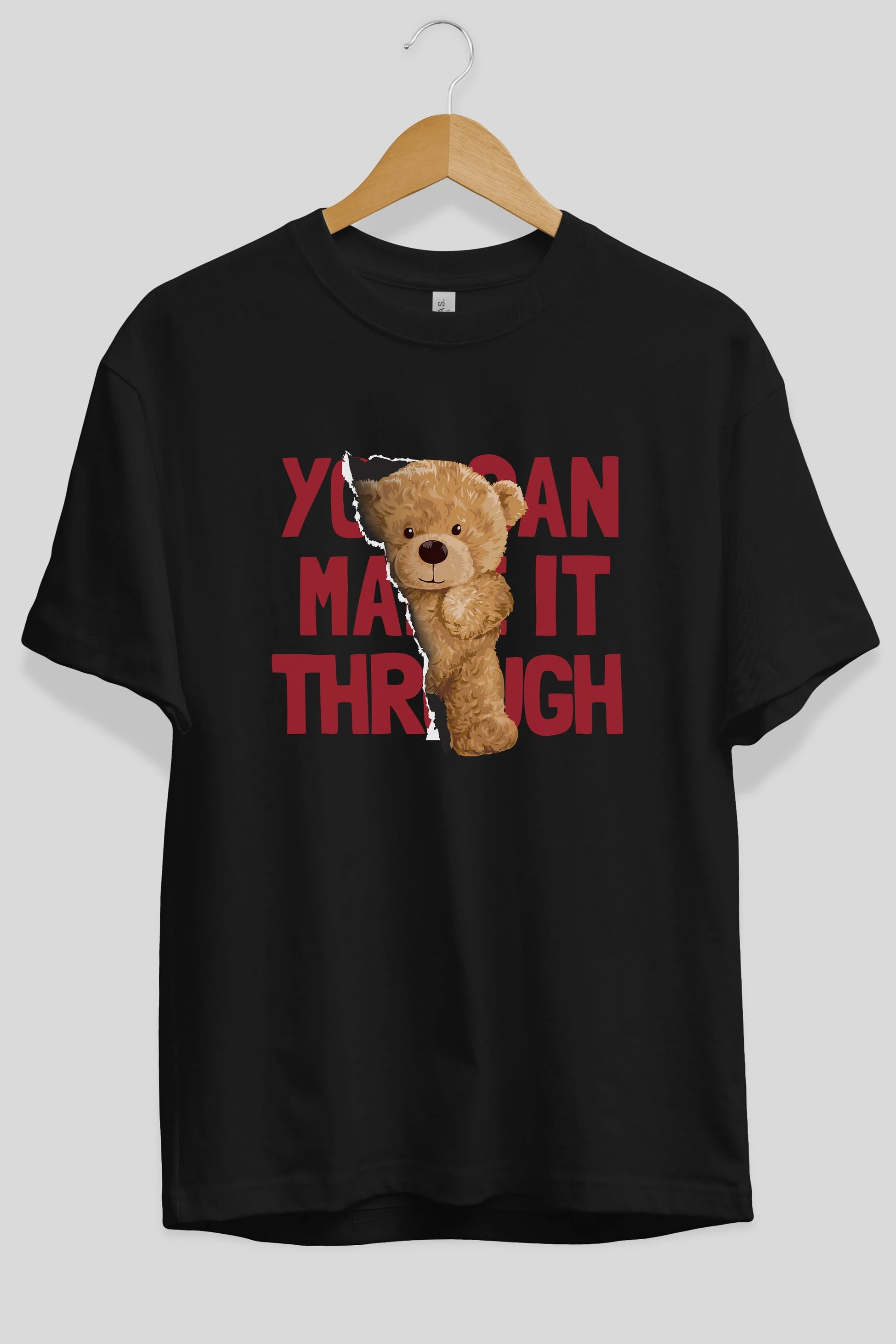 Teddy Bear You Can Make it Ön Baskılı Oversize t-shirt Erkek Kadın Unisex %100 Pamuk