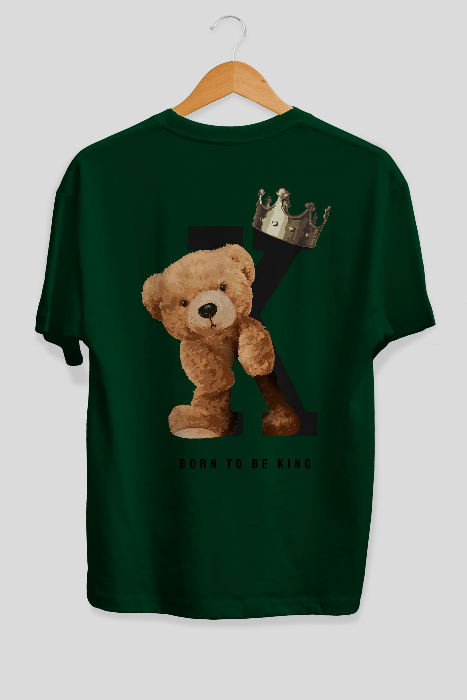 Teddy Bear Born To Be King Arka Baskılı Oversize t-shirt Erkek Kadın Unisex %100 Pamuk