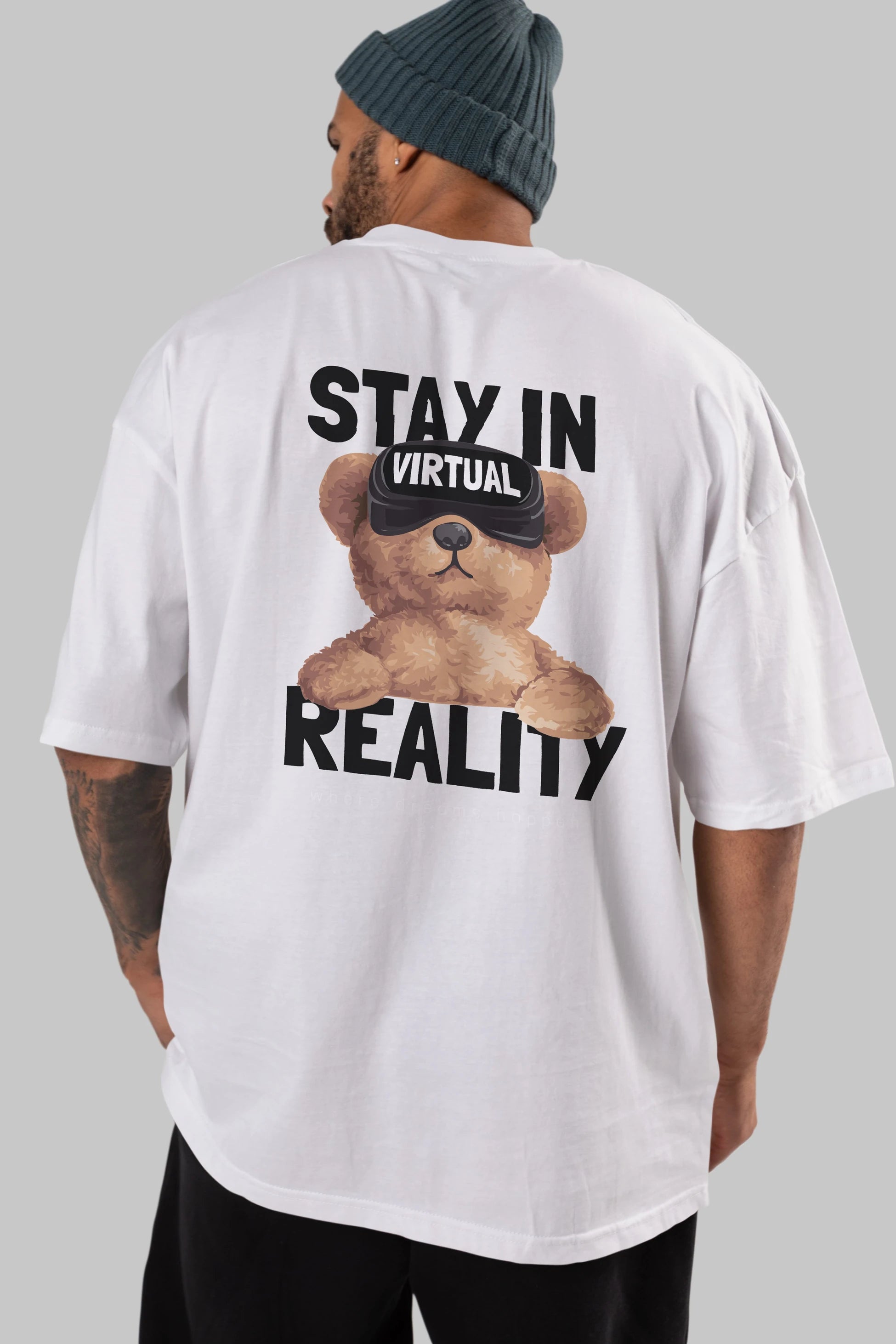 Teddy Stay In Reality Arka Baskılı Oversize t-shirt Erkek Kadın Unisex %100 Pamuk