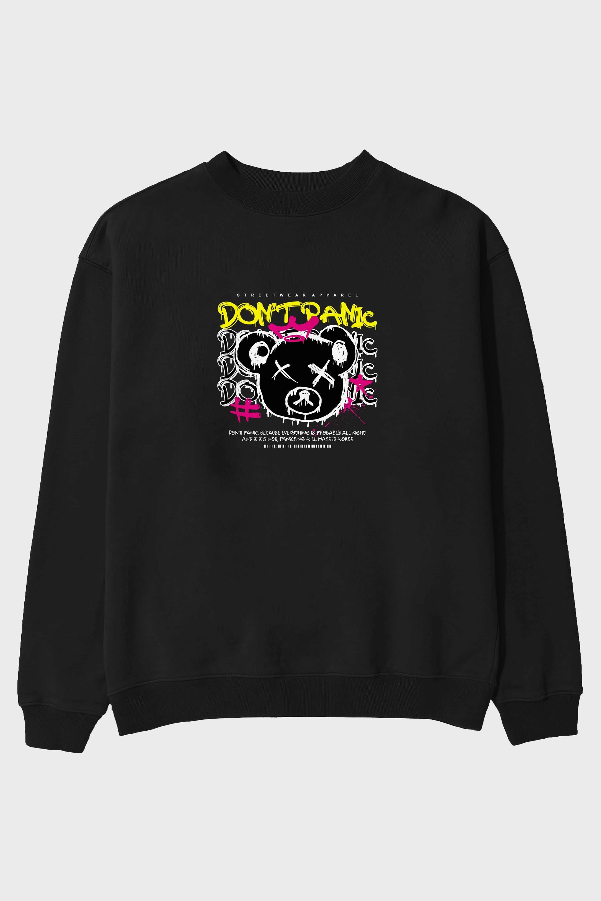 Teddy Bear Dont Panic Ön Baskılı Oversize Sweatshirt Erkek Kadın Unisex