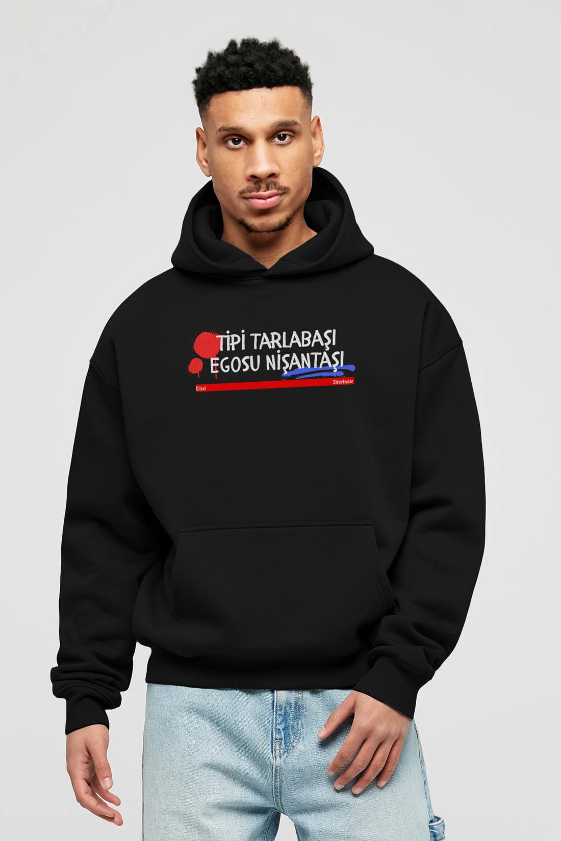 Tipi Tarlabaşı , Egosu Nişantaşı Yazılı Ön Baskılı Oversize Hoodie Kapüşonlu Sweatshirt Erkek Kadın Unisex
