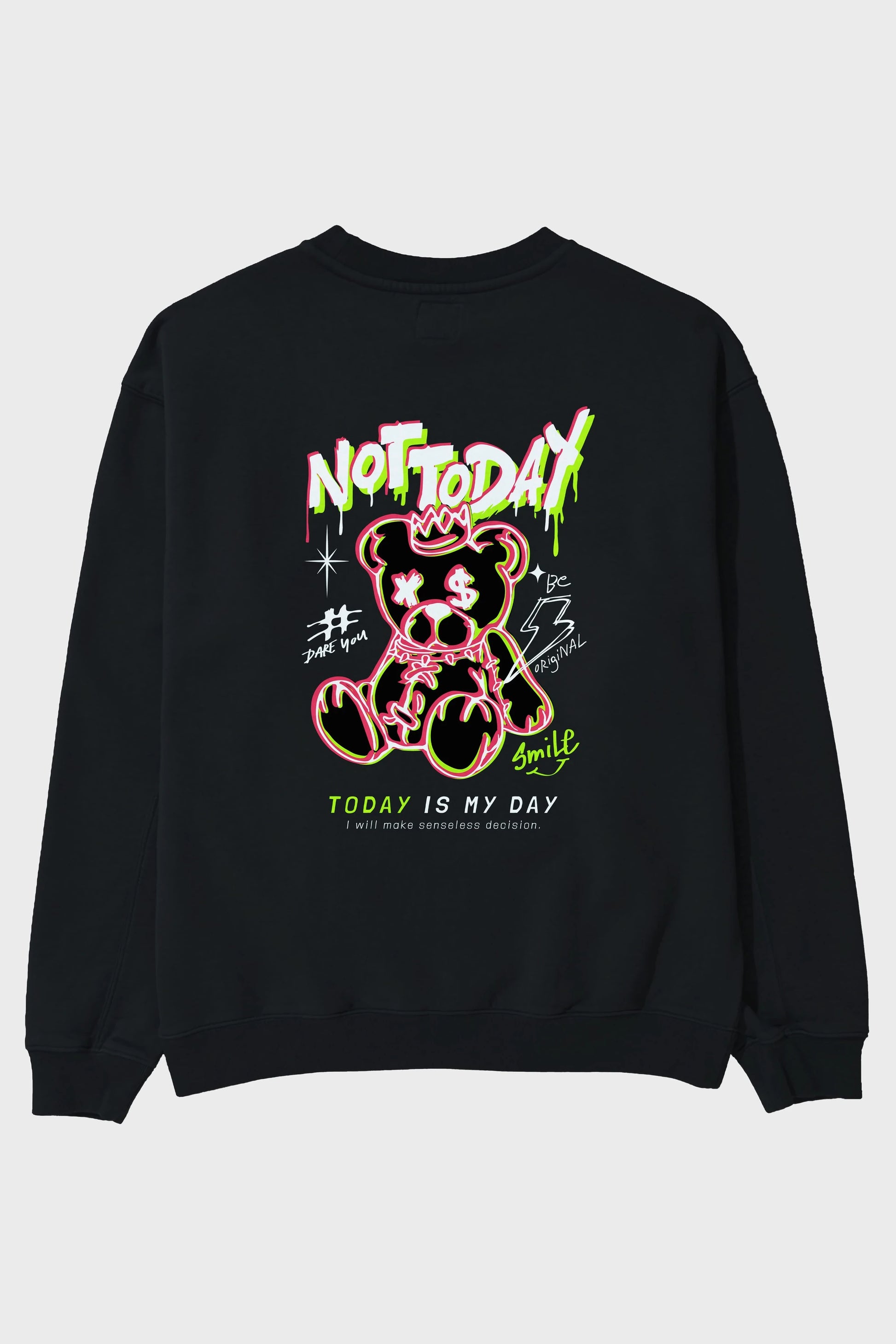 Teddy Bear Not Today Arka Baskılı Oversize Sweatshirt Erkek Kadın Unisex