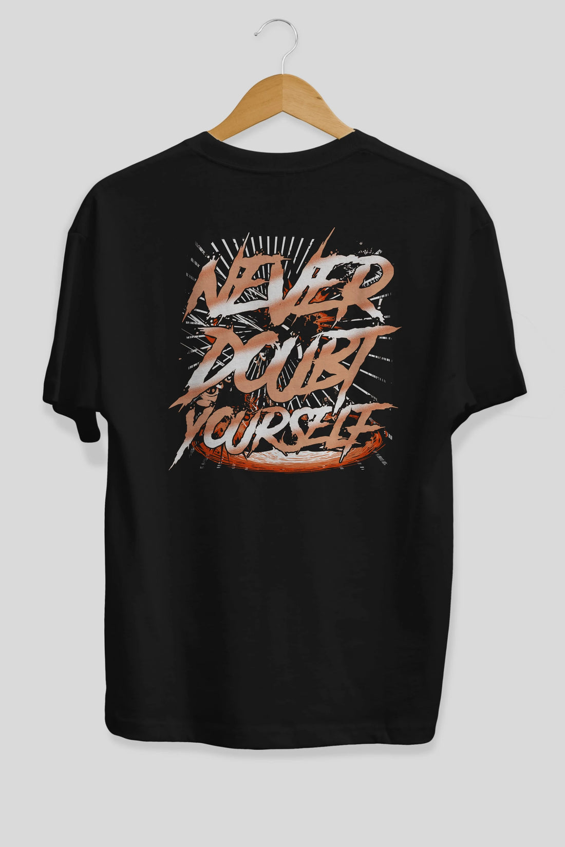 Never Doubt Yourself Arka Baskılı Oversize t-shirt Erkek Kadın Unisex