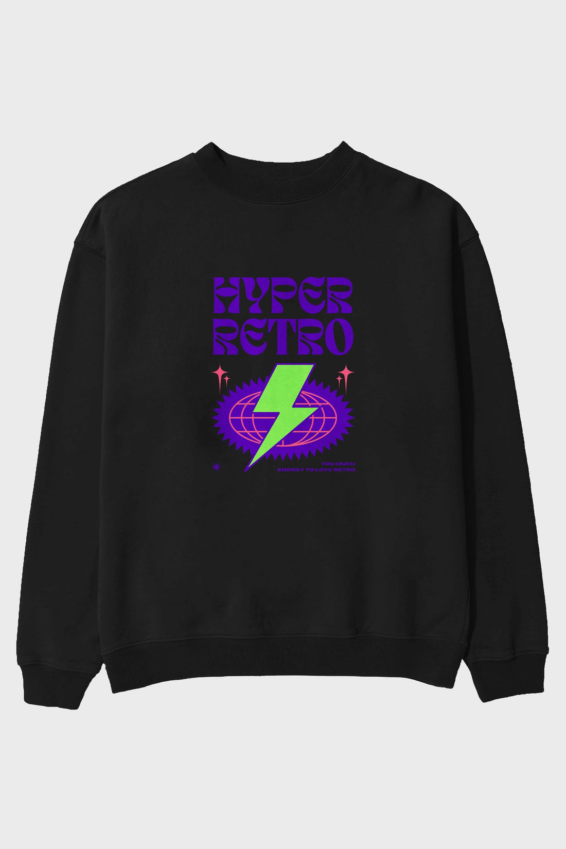 Hyper Retro Yazılı Ön Baskılı Oversize Sweatshirt Erkek Kadın Unisex
