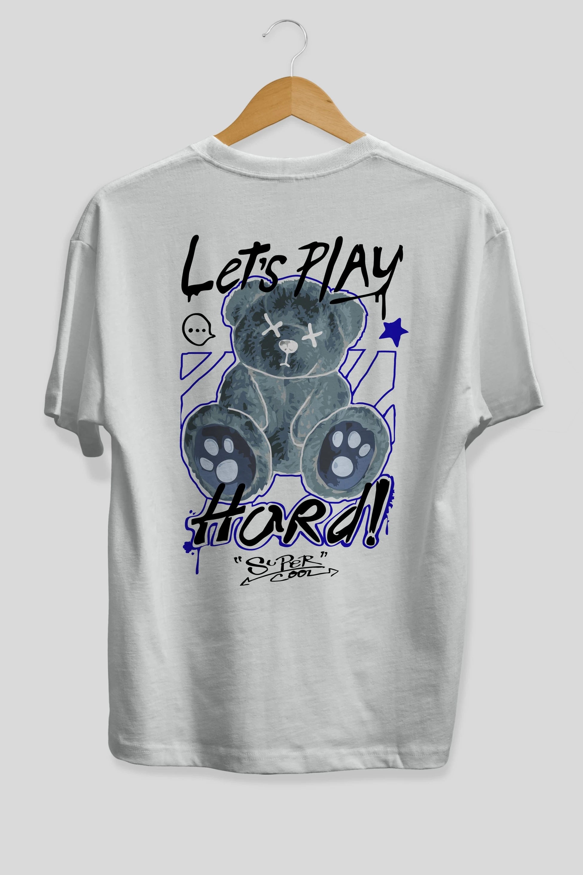 Lets Play Hard Bear Arka Baskılı Oversize t-shirt Erkek Kadın Unisex