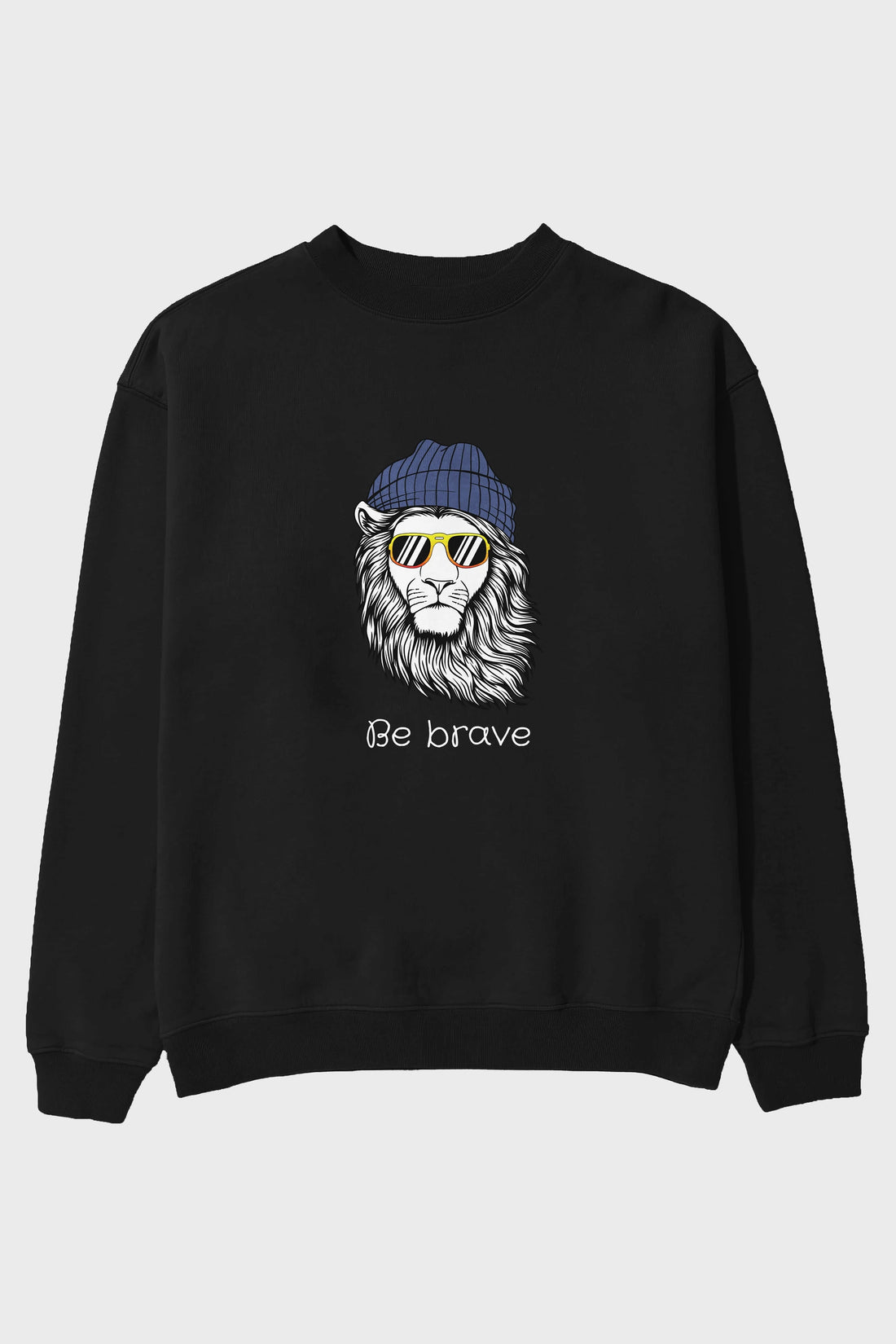 Be Brave Ön Baskılı Oversize Sweatshirt Erkek Kadın Unisex
