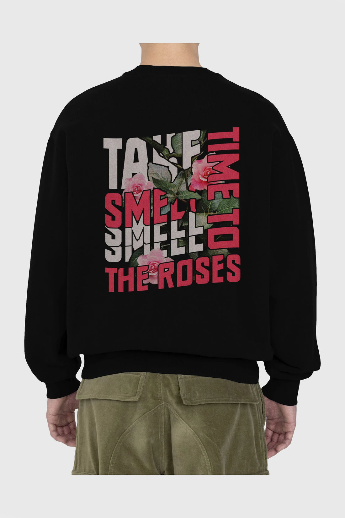 Take time to smell the roses Arka Baskılı Oversize Sweatshirt Erkek Kadın Unisex
