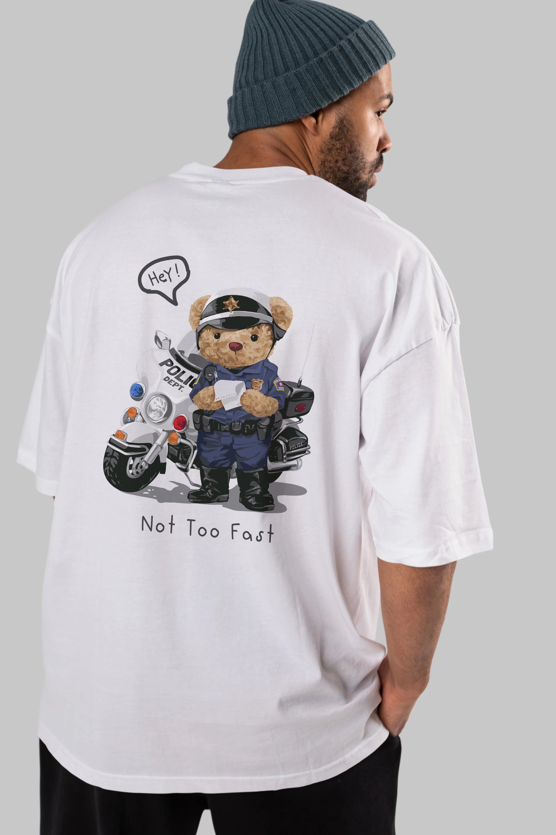 Teddy Bear Not Too Fast Arka Baskılı Oversize t-shirt Erkek Kadın Unisex %100 Pamuk