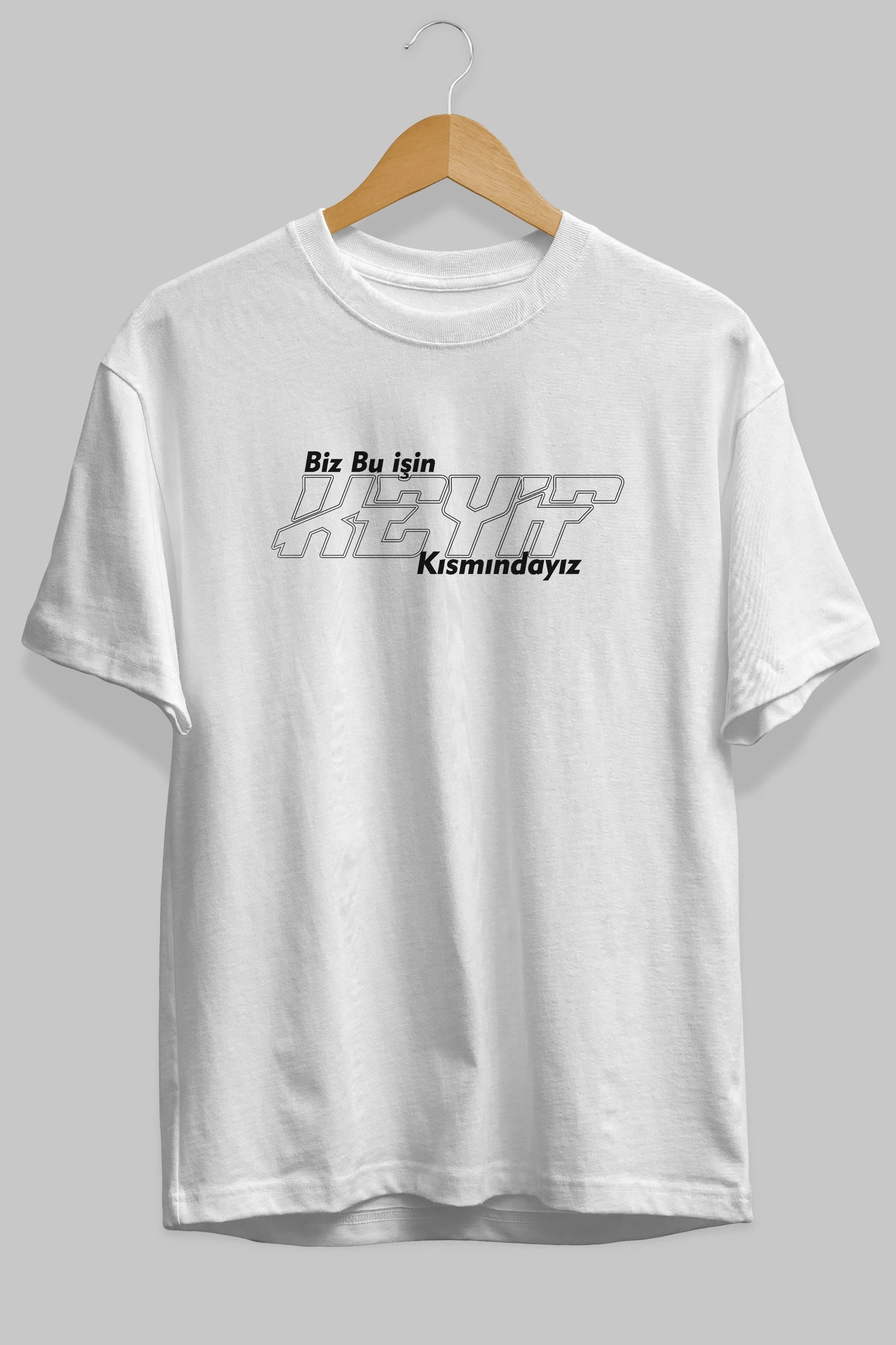 Biz Bu İşin Keyif Kısmındayız Ön Baskılı Oversize t-shirt %100 pamuk Erkek Kadın Unisex