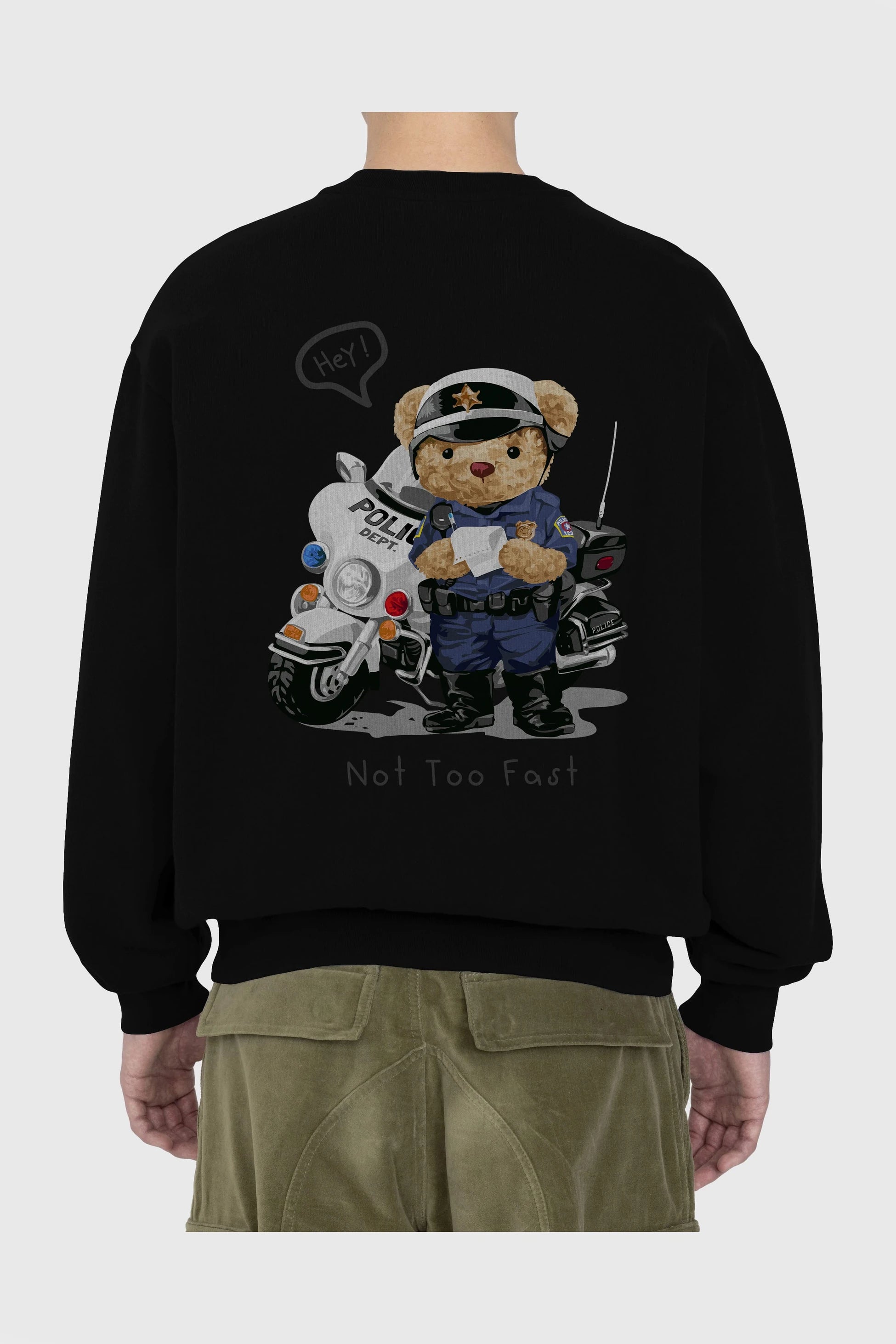 Teddy Bear Not Too Fast Arka Baskılı Oversize Sweatshirt Erkek Kadın Unisex