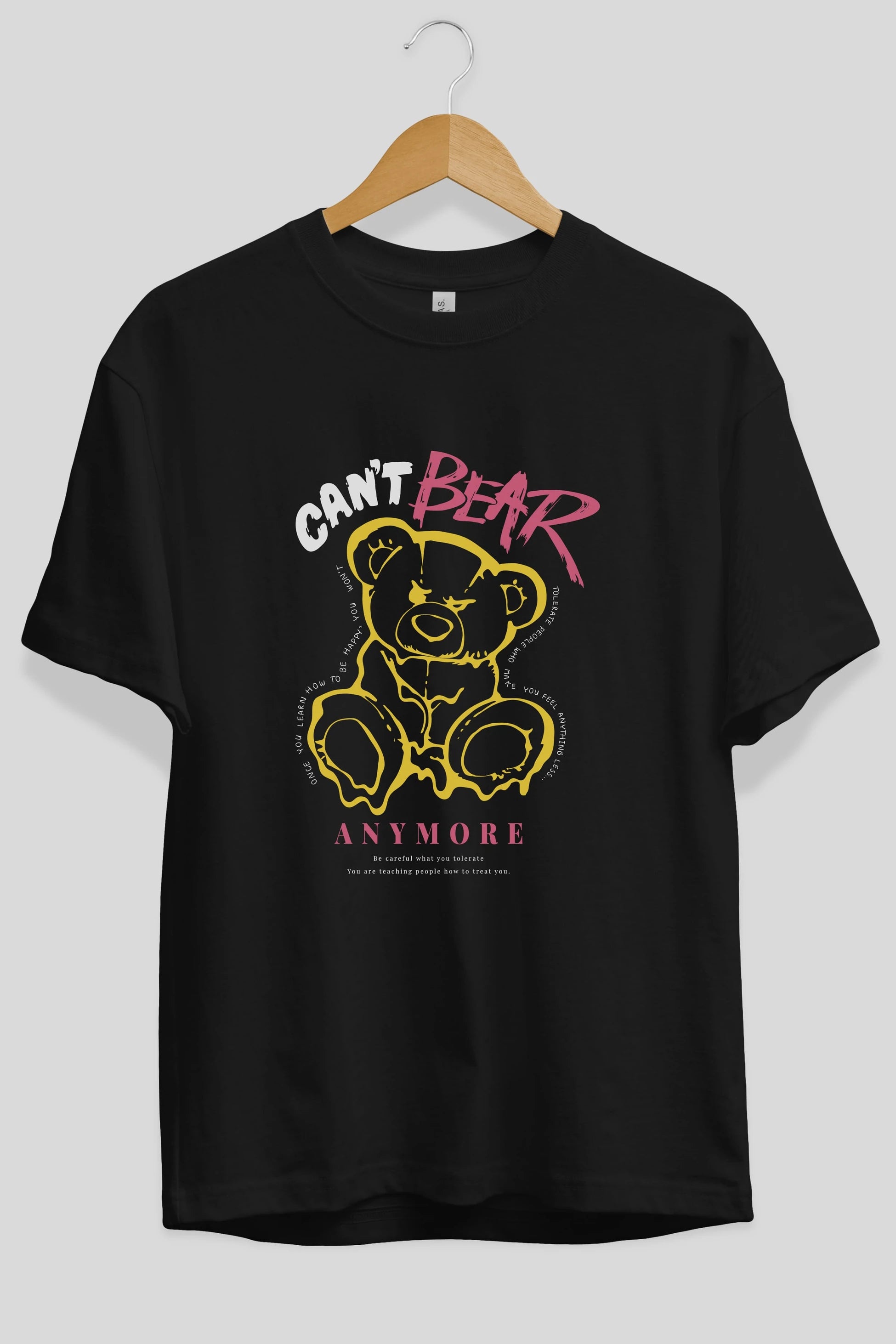 Cant Bear Anymore Ön Baskılı Oversize t-shirt Erkek Kadın Unisex