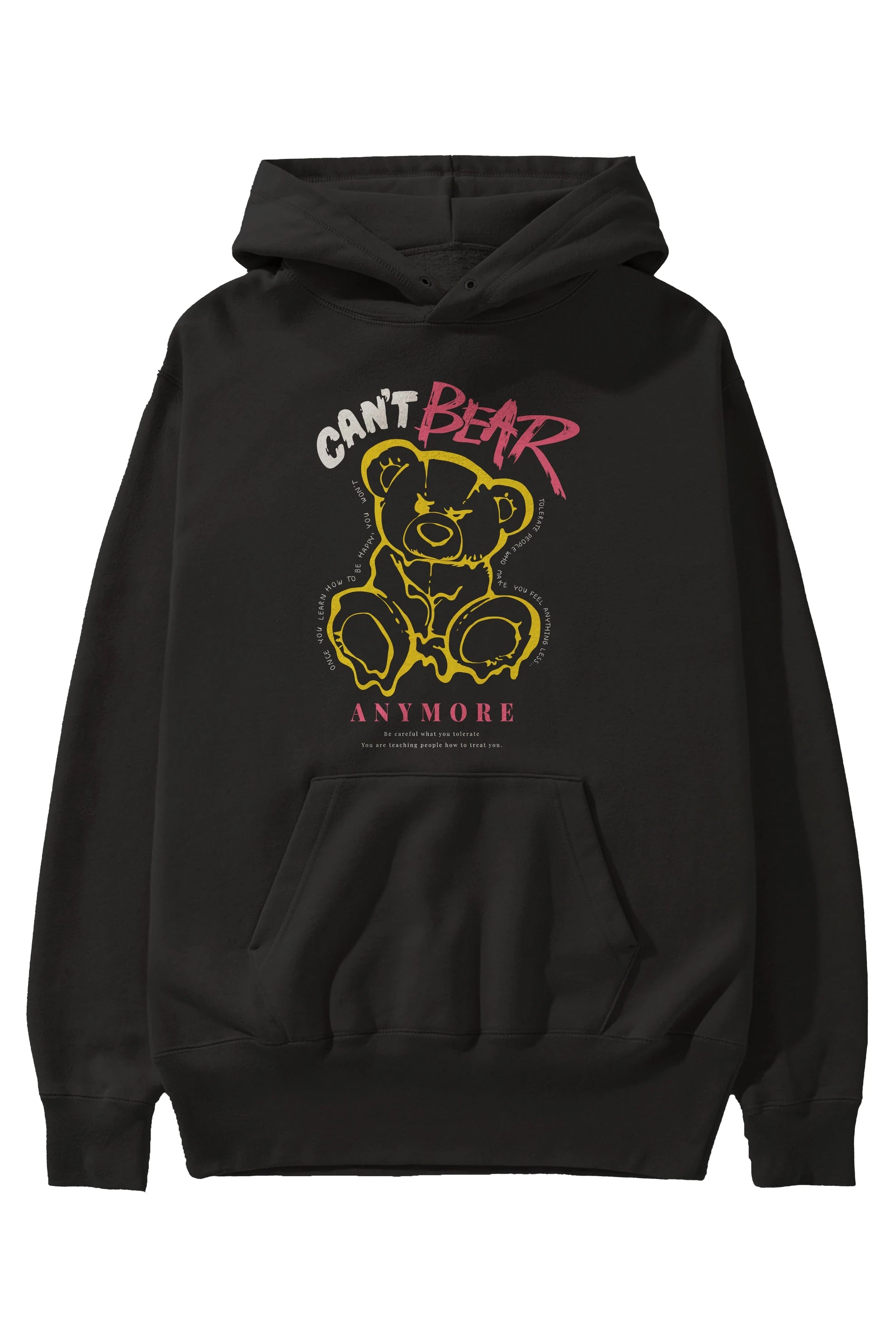 Cant Bear Anymore Ön Baskılı Hoodie Oversize Kapüşonlu Sweatshirt Erkek Kadın Unisex