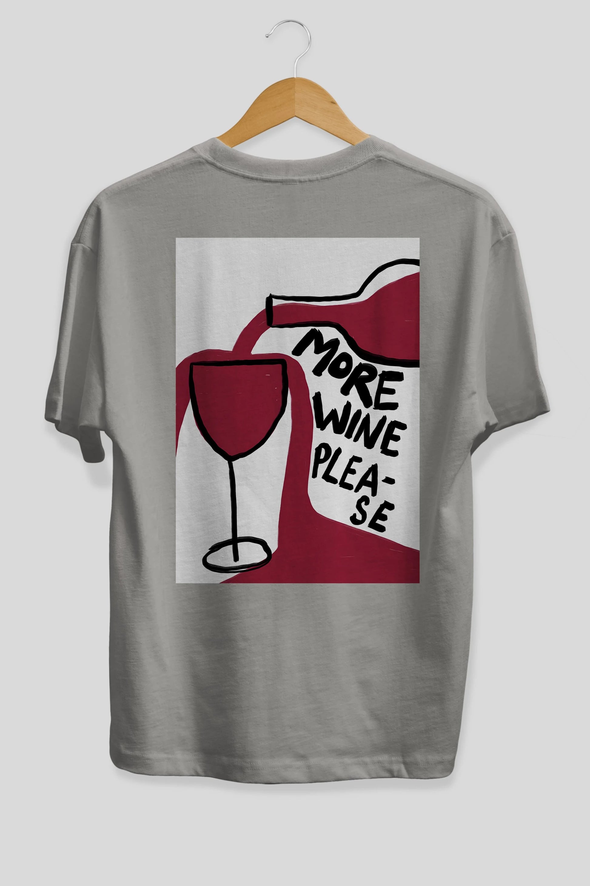 More Wine Please Arka Baskılı Oversize t-shirt Erkek Kadın Unisex %100 Pamuk Bisiklet Yaka tişort