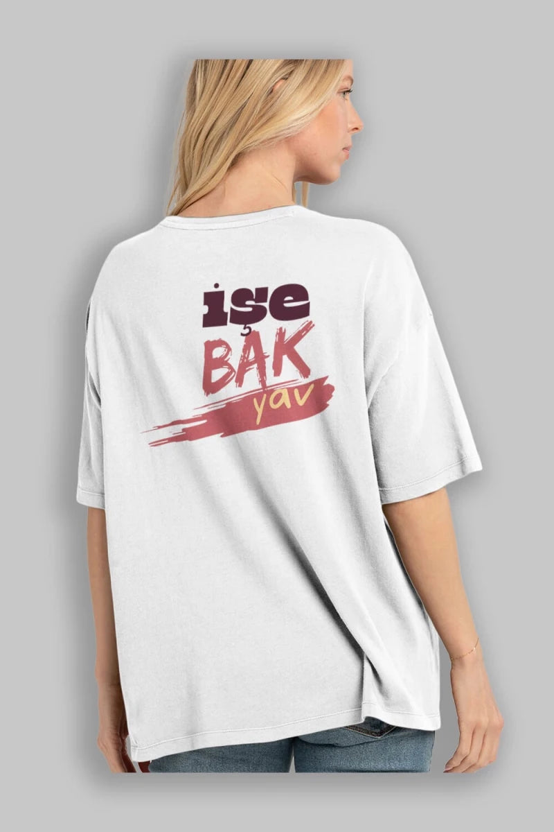 işe Bak Yav Yazılı Arka Baskılı Oversize t-shirt Erkek Kadın Unisex - Cilexi